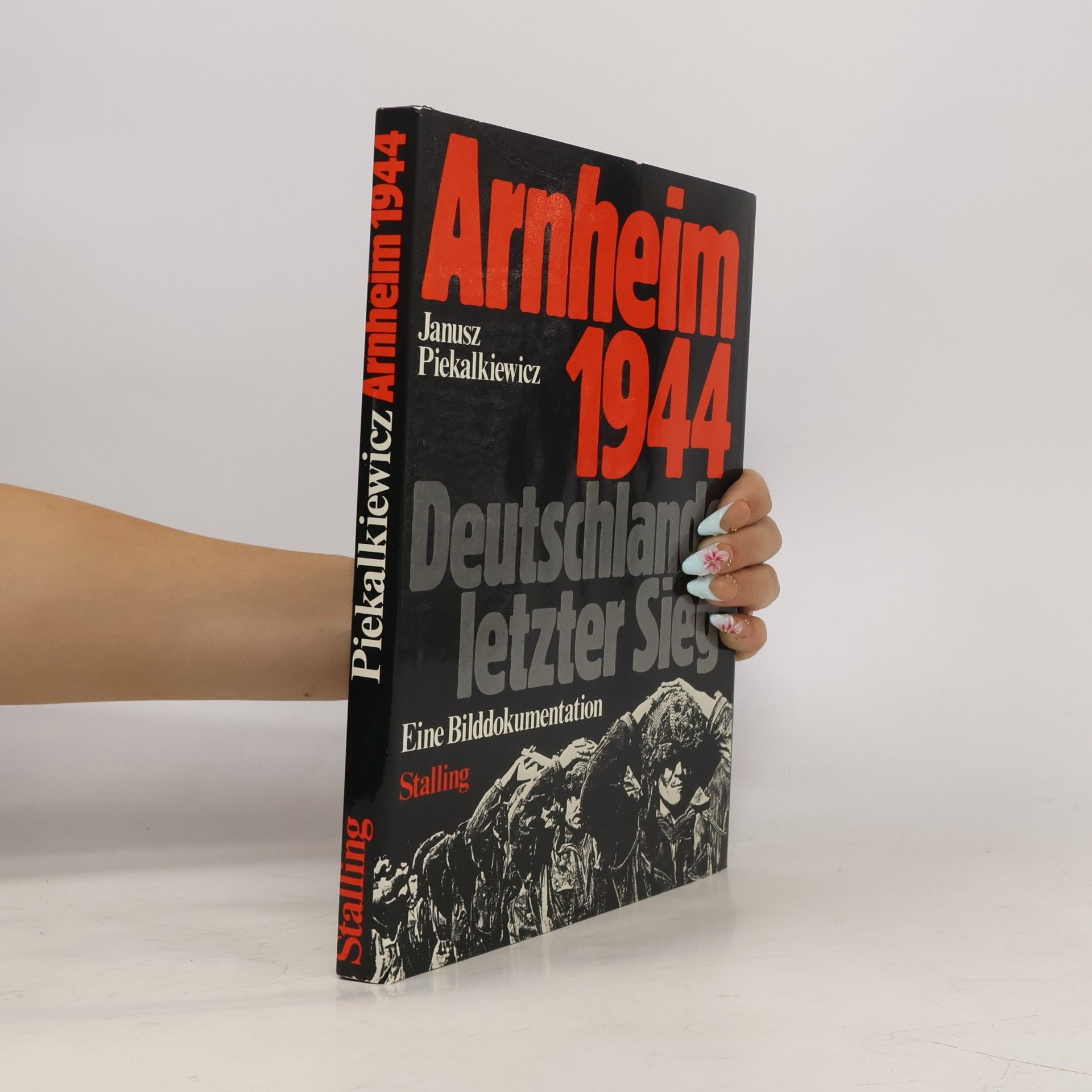 Janusz Piekalkiewicz Arnheim 1944