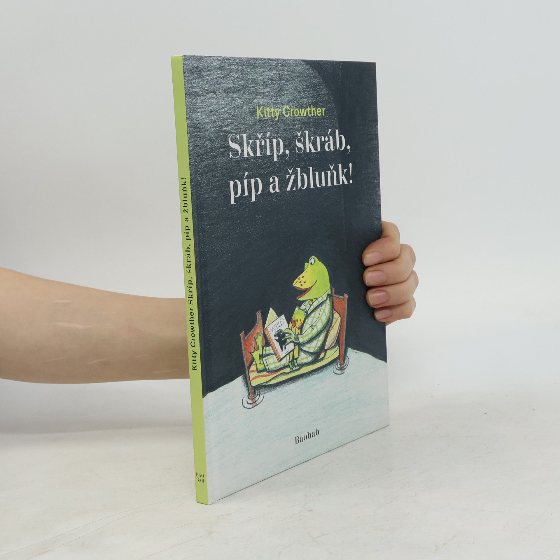 Kitty Crowther Skříp, škráb, píp a žbluňk