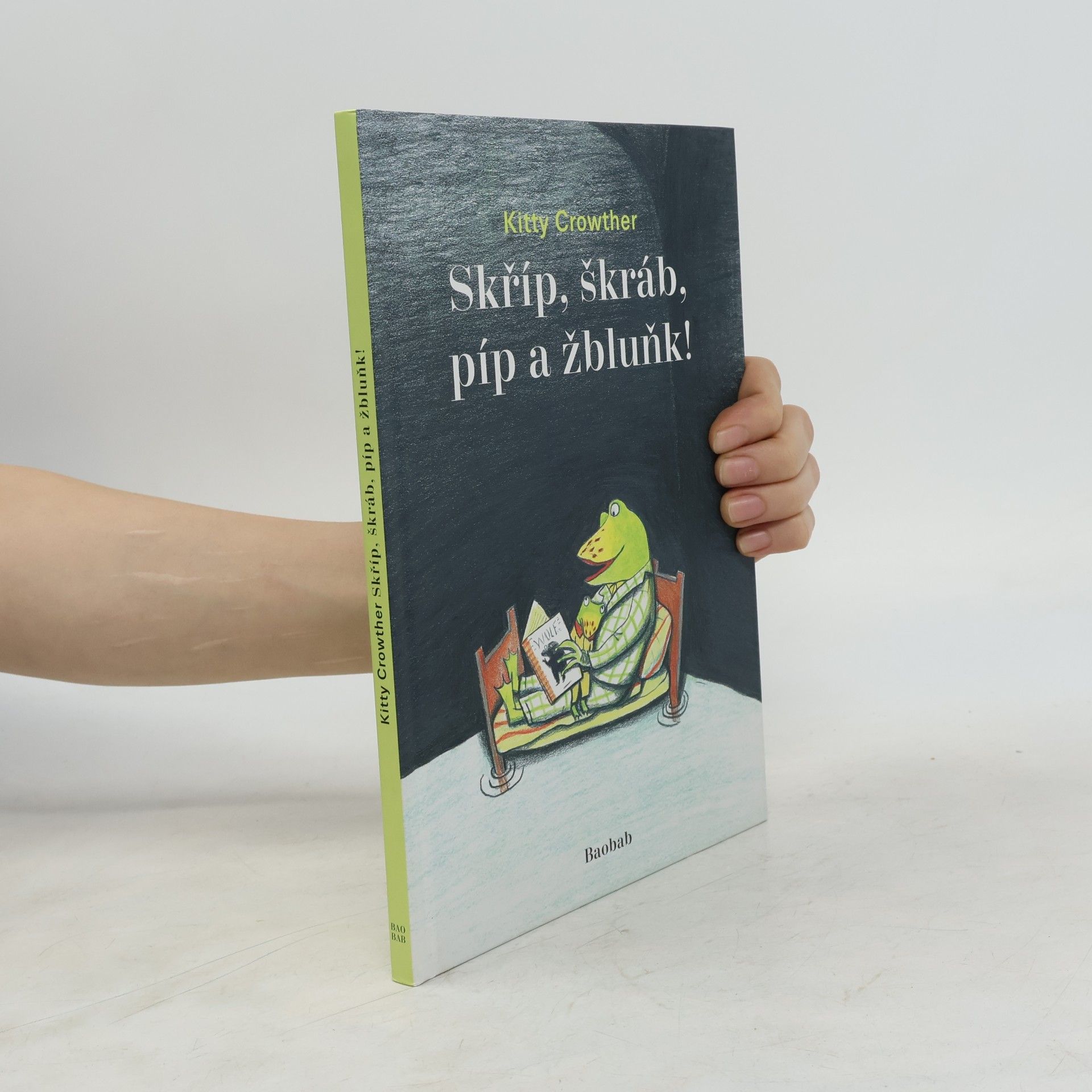 Kitty Crowther Skříp, škráb, píp a žbluňk