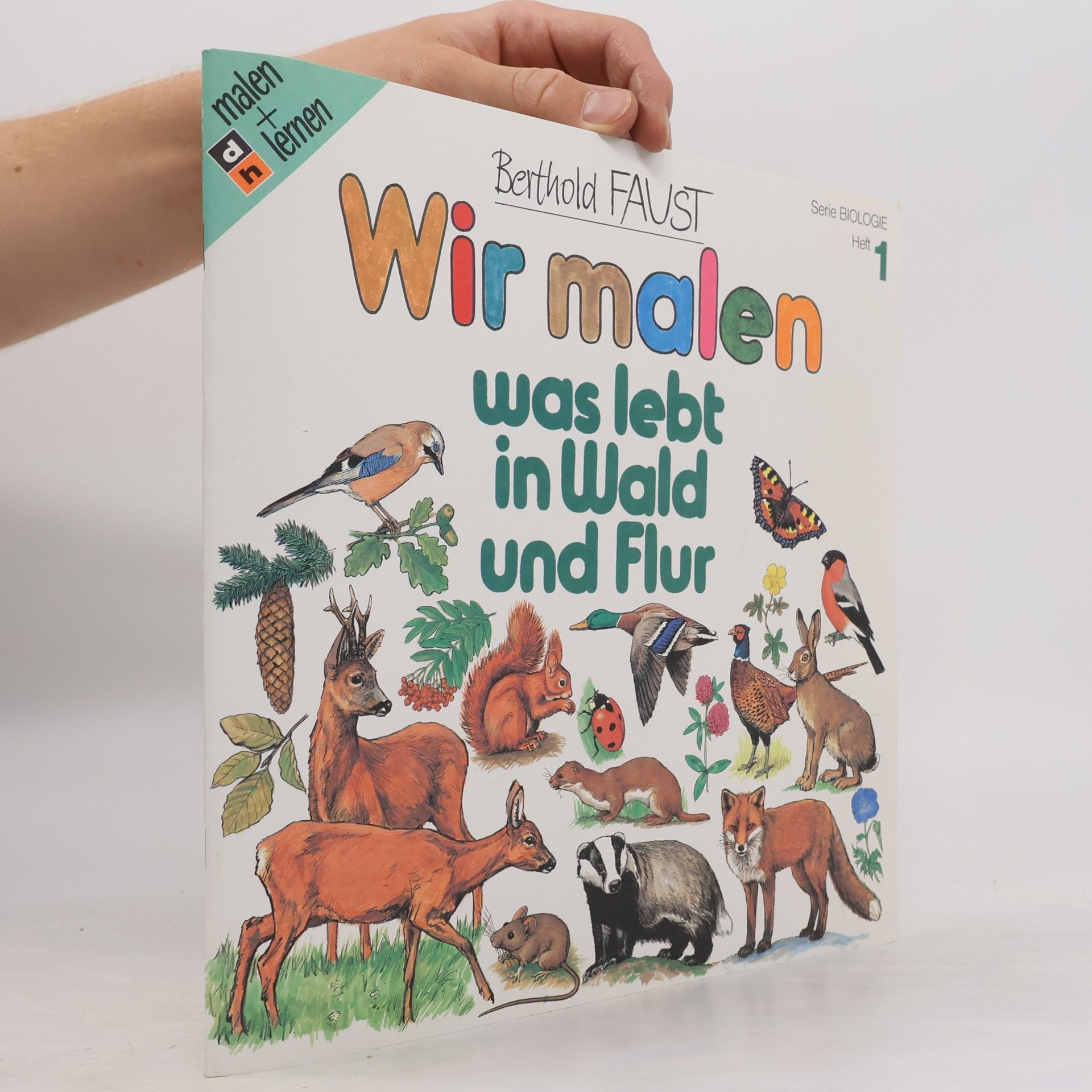 Berthold Faust Wir malen was lebt in Wald und Flur