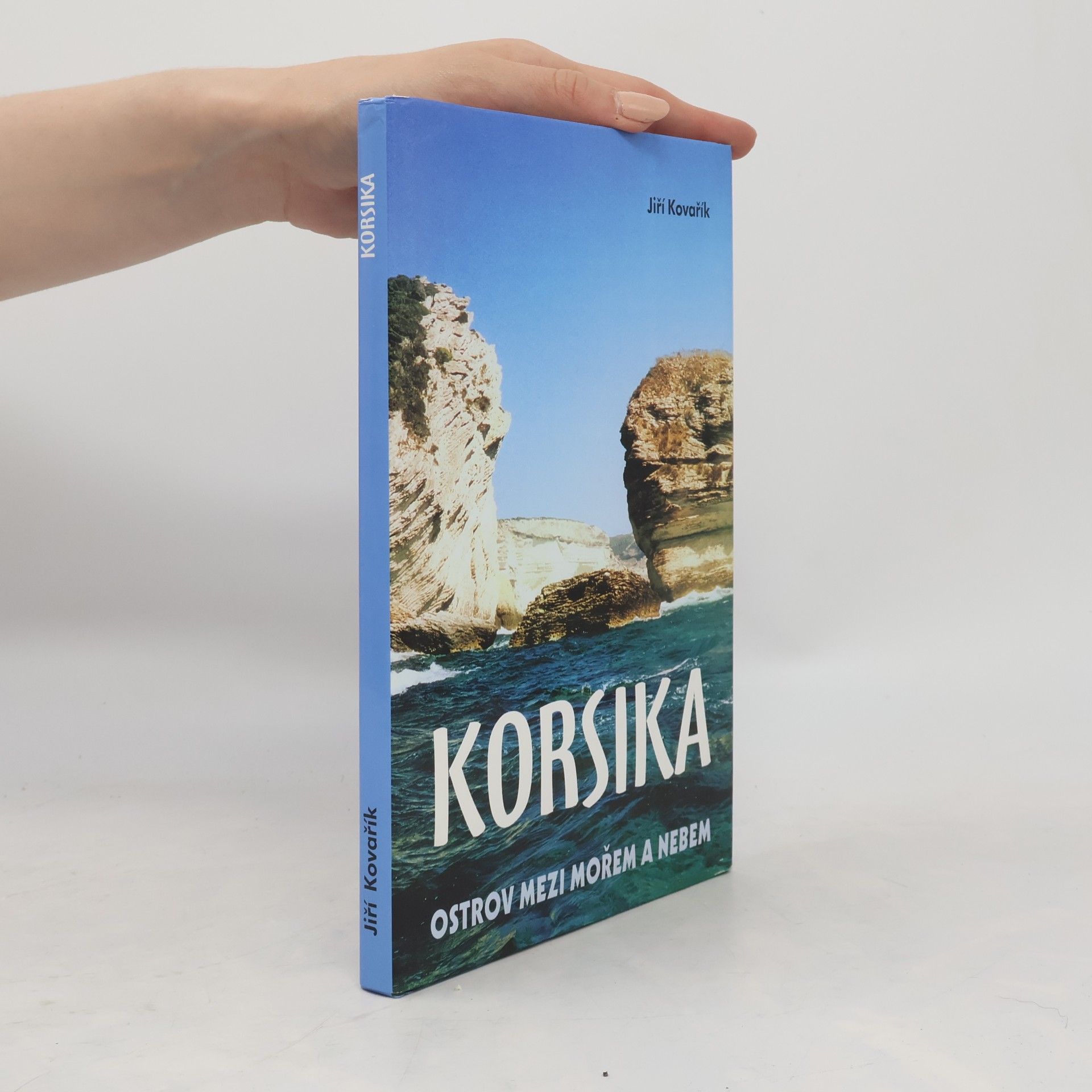 Jiří Kovařík Korsika - Ostrov mezi mořem a nebem