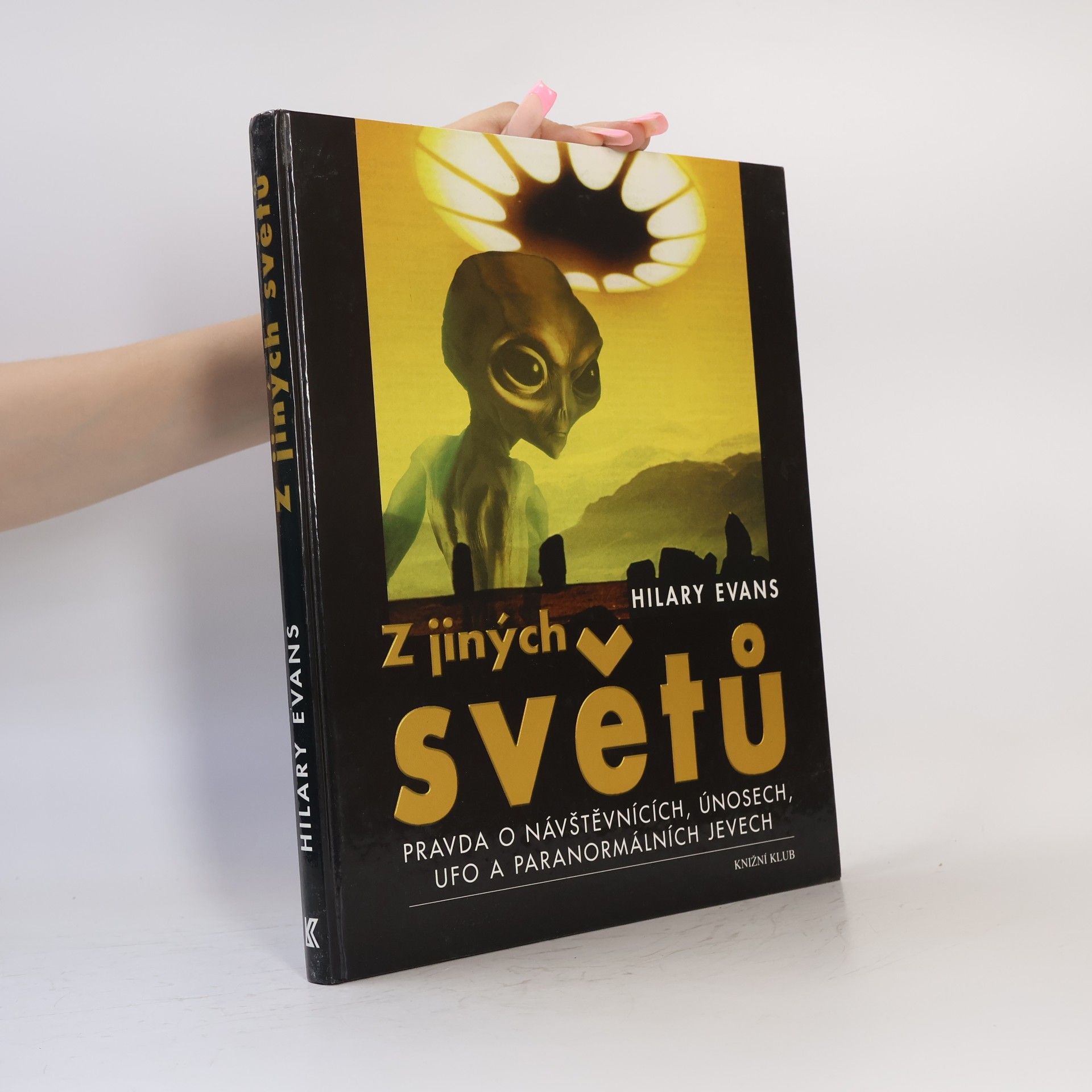 Hilary Evans Z jiných světů : pravda o návštěvnících, únosech, UFO a paranormálních jevech