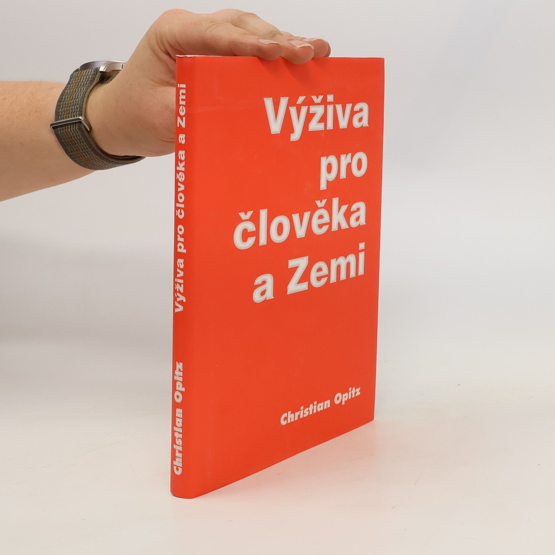 Christian Dittrich Výživa pro člověka a Zemi. Základy nové etiky jídla
