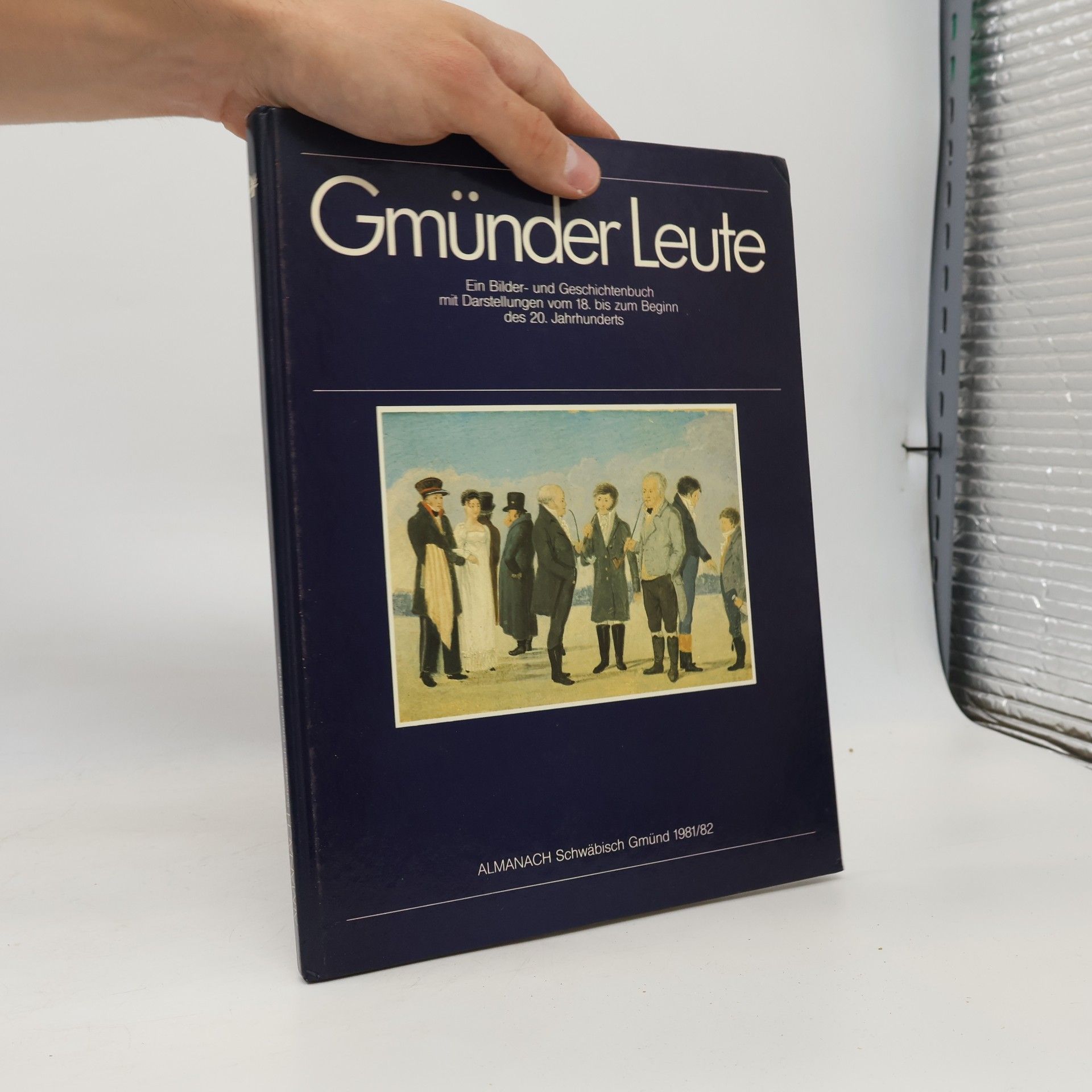 Almanach Schwäbisch Gmünd - 1981/82: Gmünder Leute