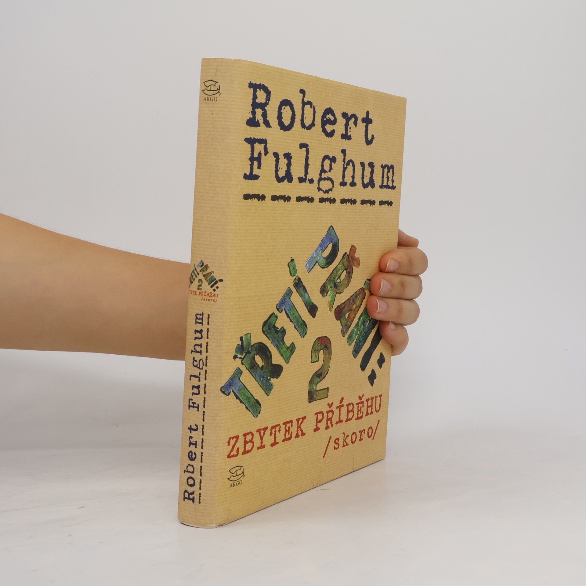 Robert Fulghum Třetí přání. Zbytek příběhu (skoro). Díl 2.
