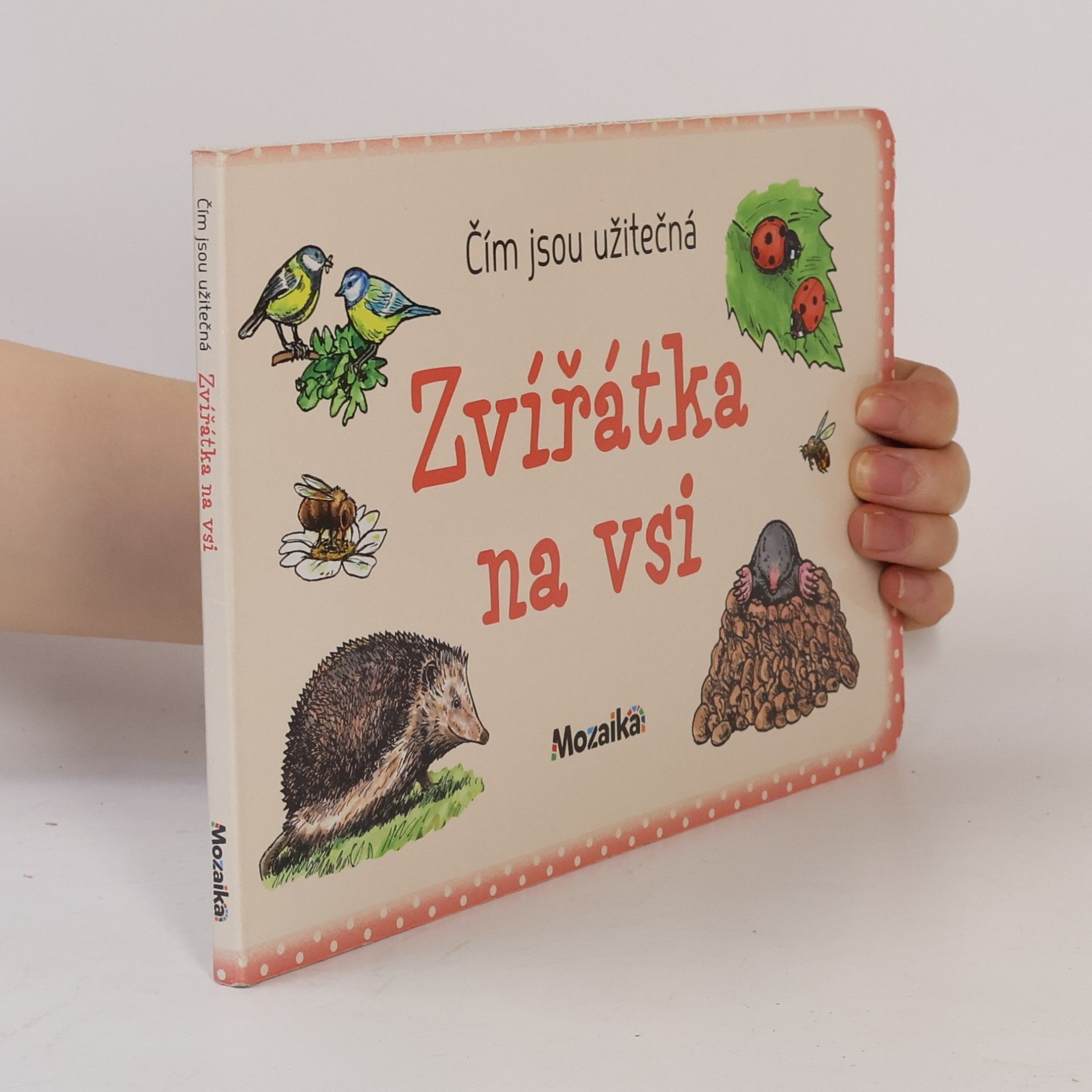 Ivana Vítová Čím jsou užitečná zvířátka na vsi
