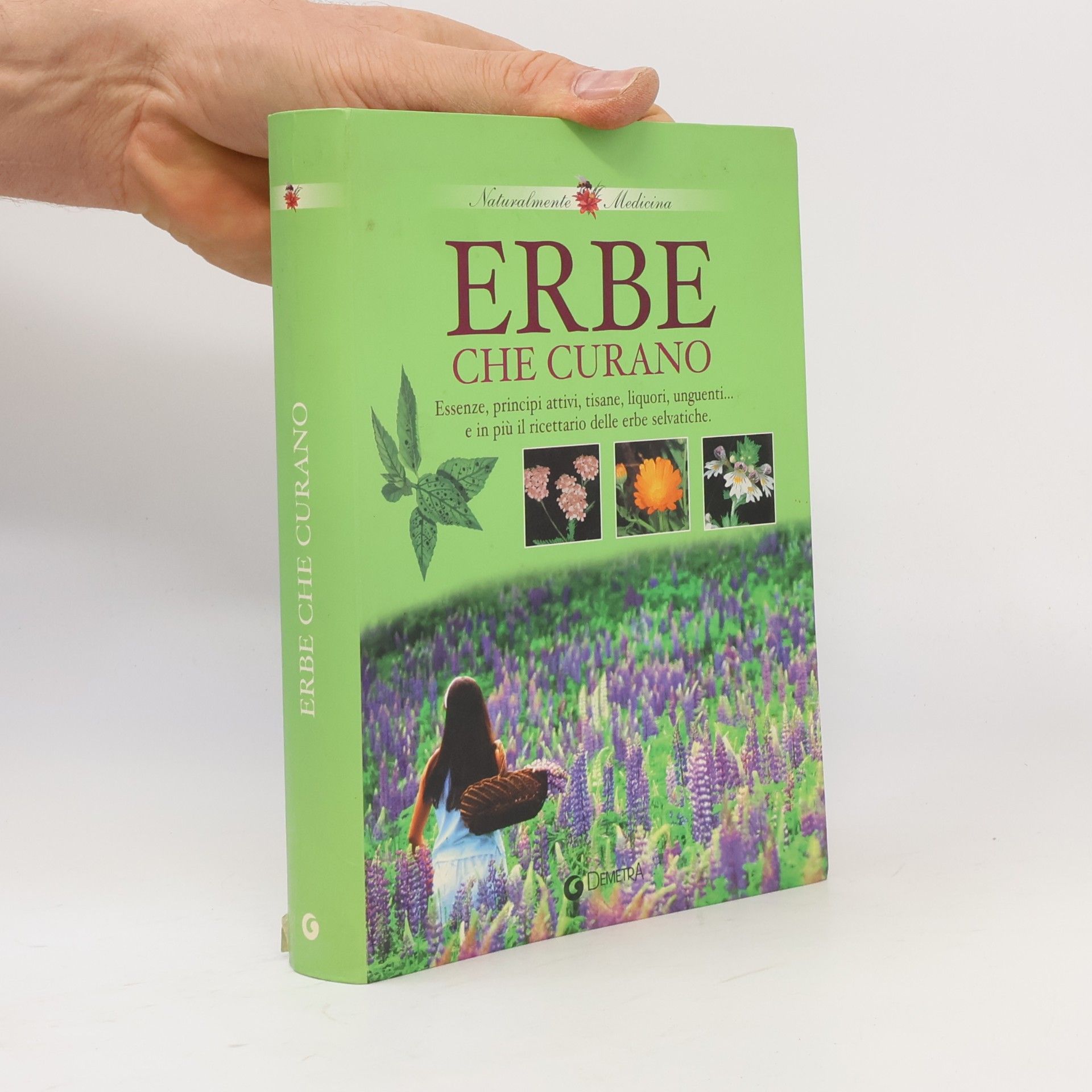 Various authors Naturalmente medicina: Erbe che curano