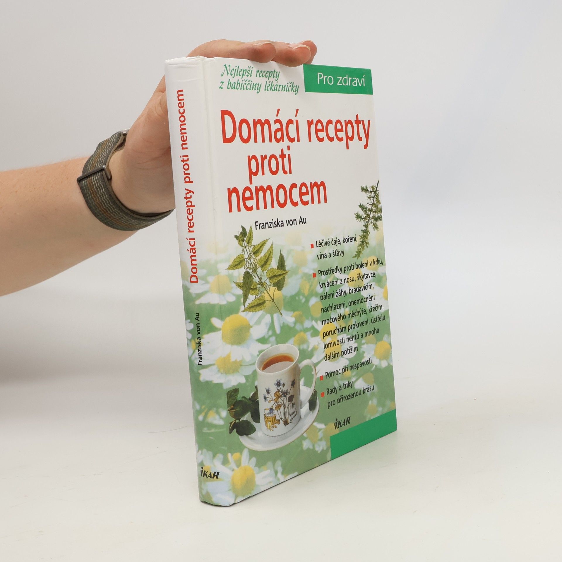 Christina Zacker Domácí recepty proti nemocem : nejlepší recepty z babiččiny lékárničky
