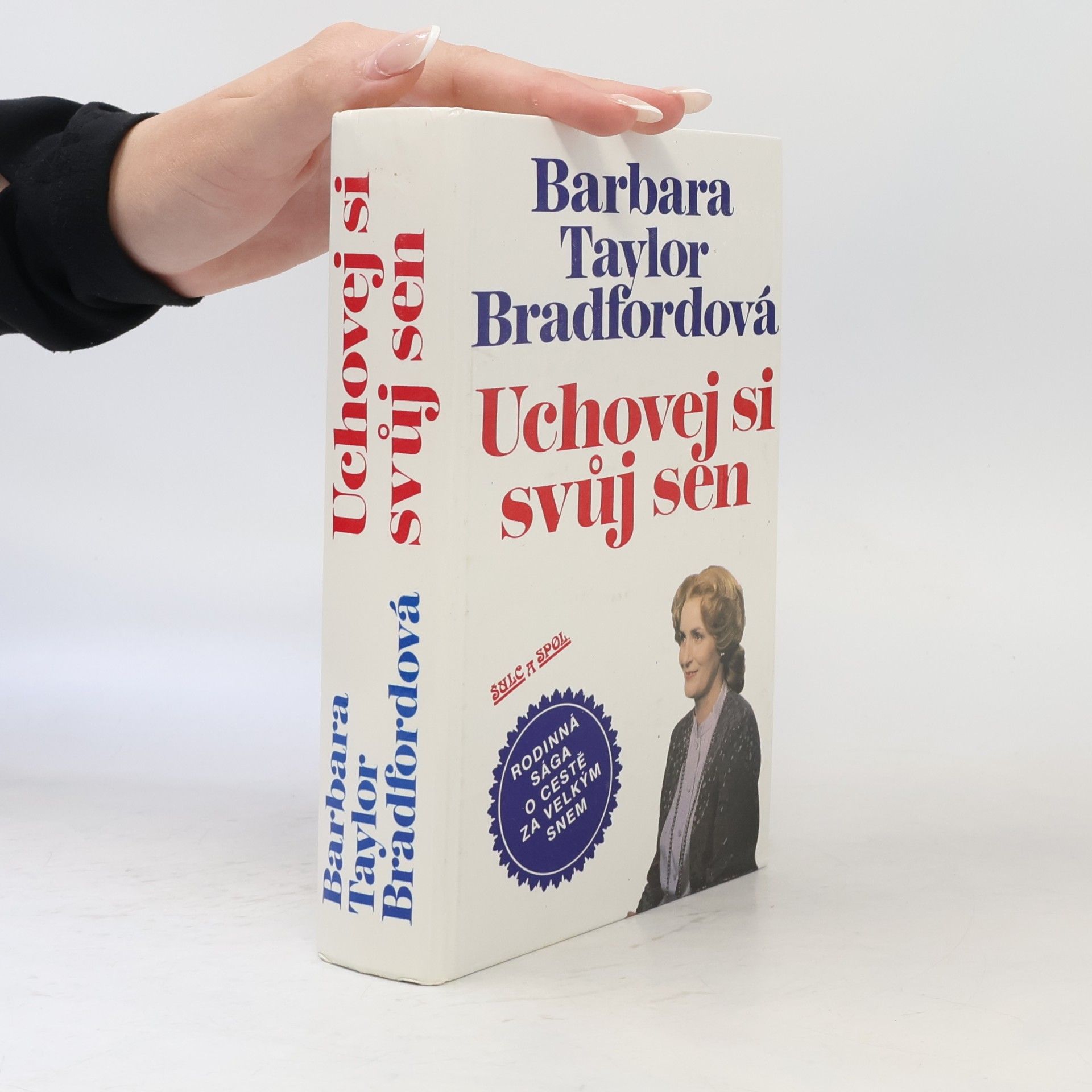 Barbara Taylor Bradford Uchovej si svůj sen