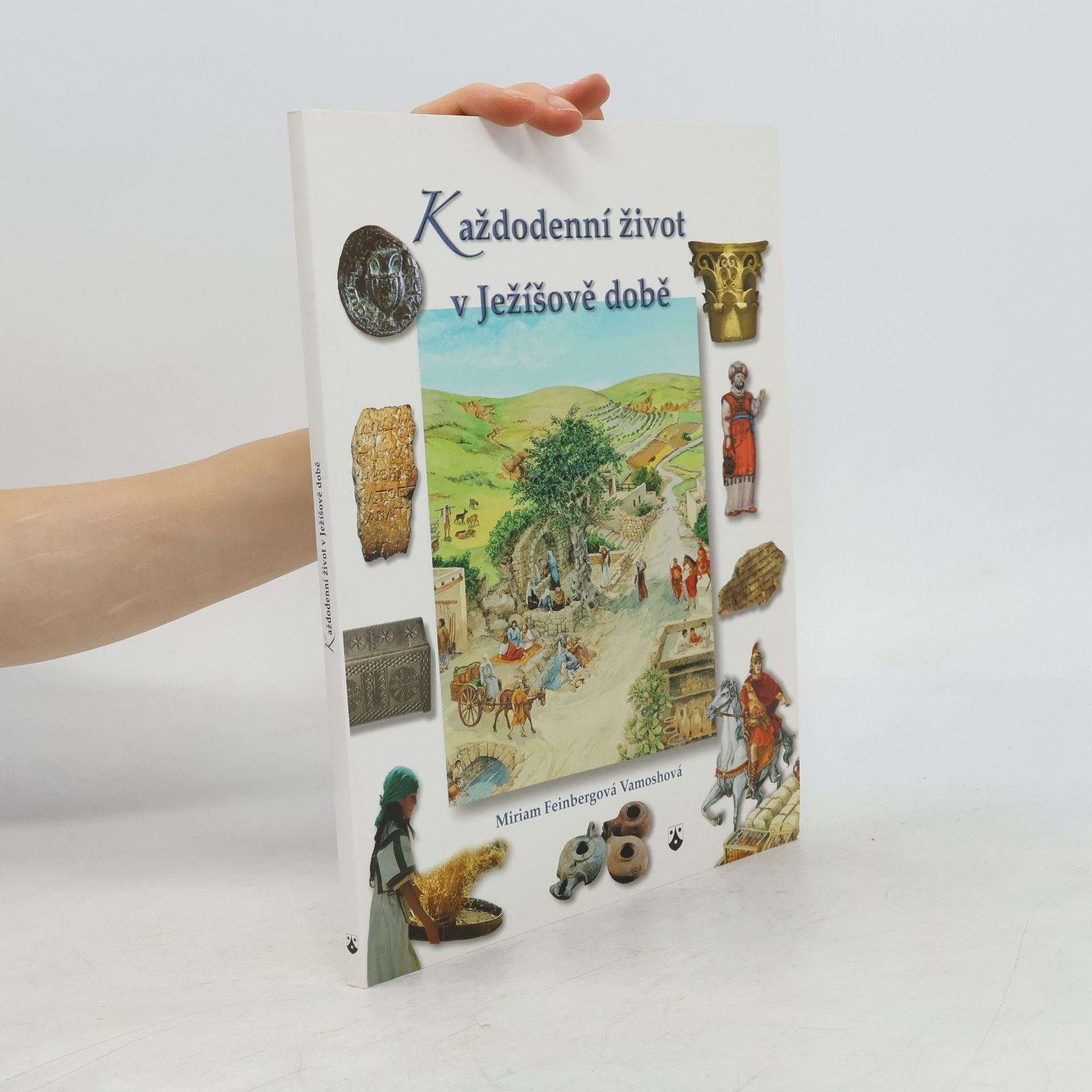 Miriam Feinberg Vamosh Každodenní život v Ježíšově době