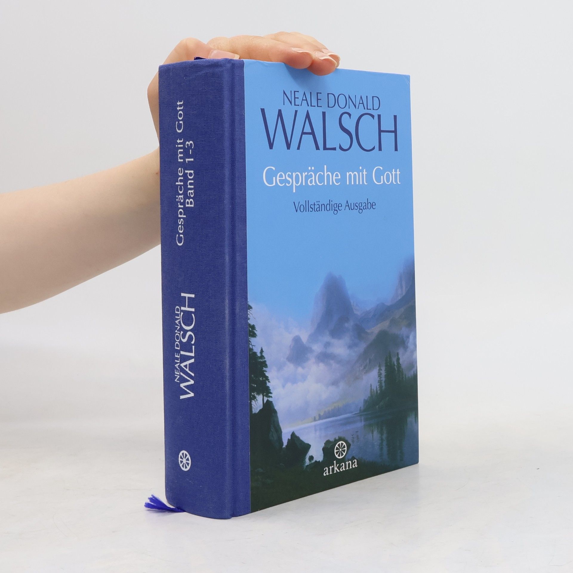 Neale Donald Walsch Gespräche mit Gott; Vollständige Ausgabe der Bände 1-3