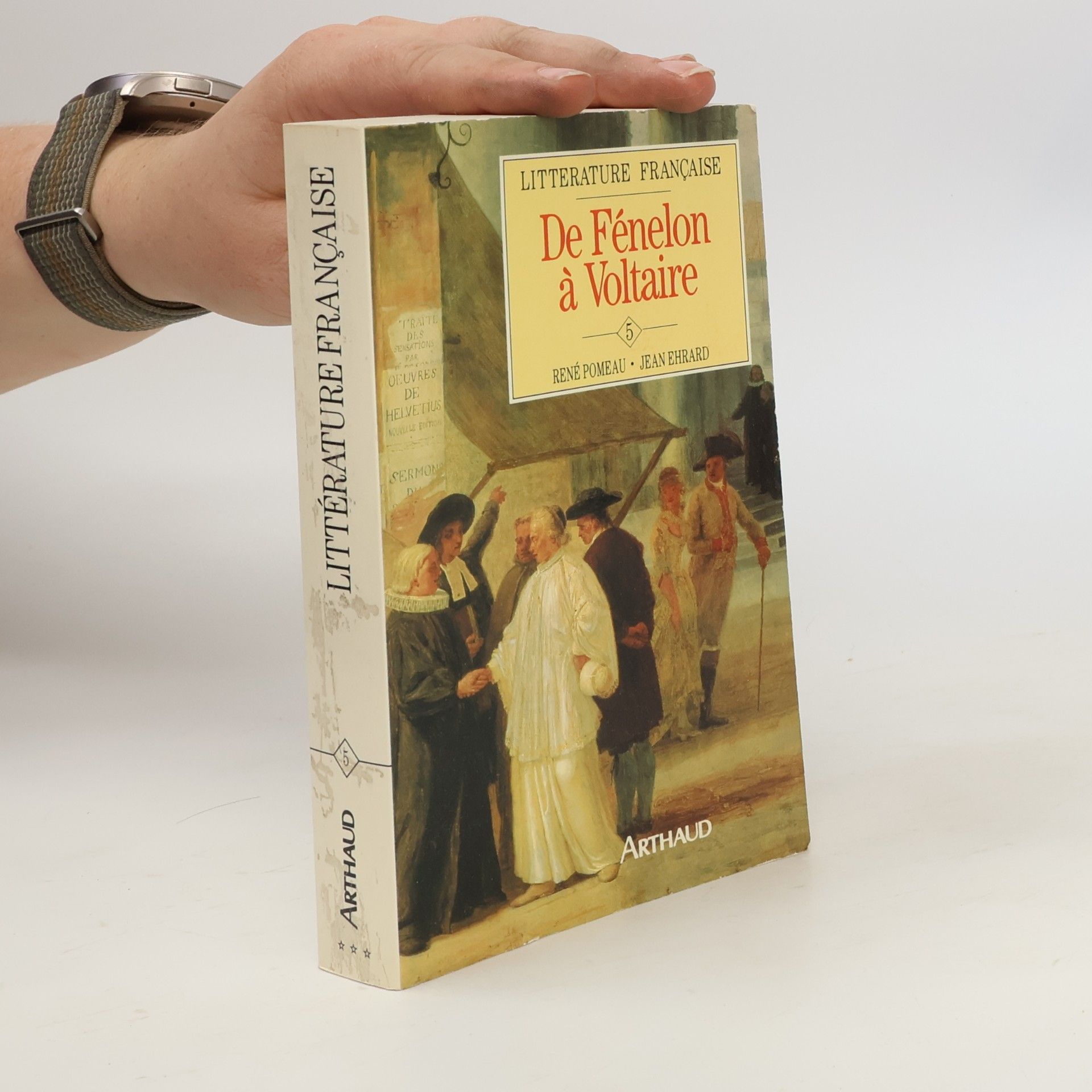 Jean Ehrard Littérature française - 5: De Fénelon à Voltaire