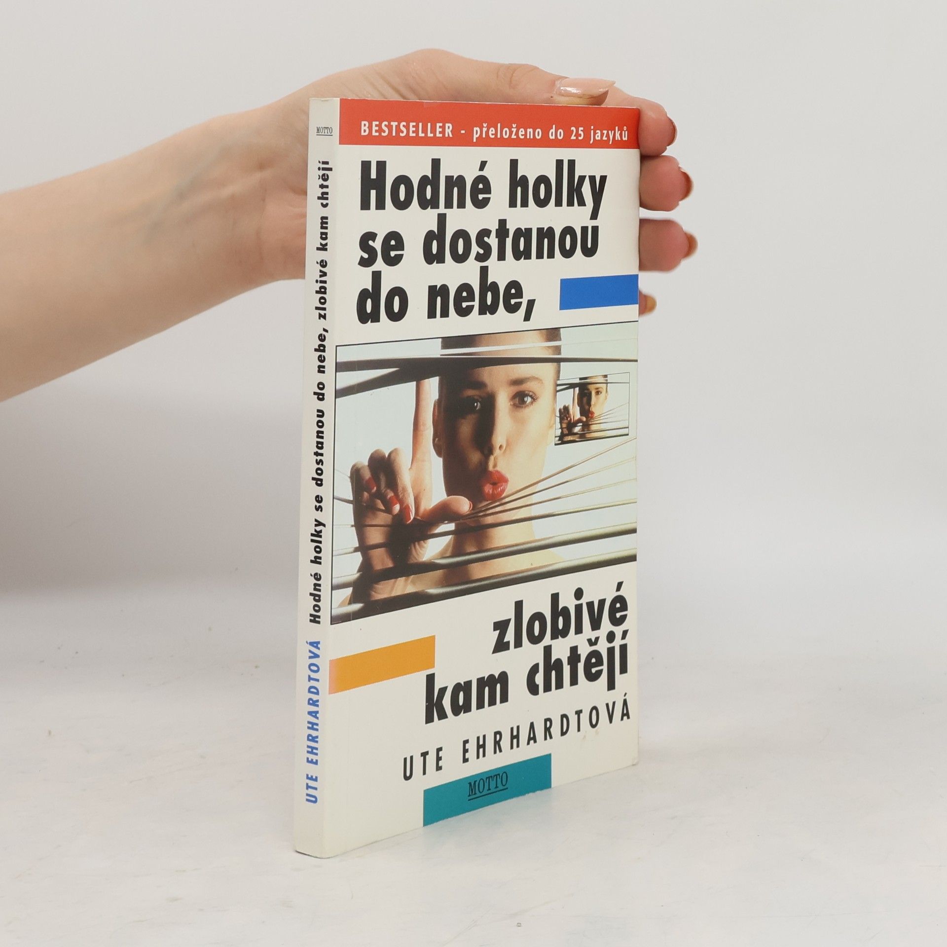 Ute Ehrhardt Hodné holky se dostanou do nebe, zlobivé kam chtějí
