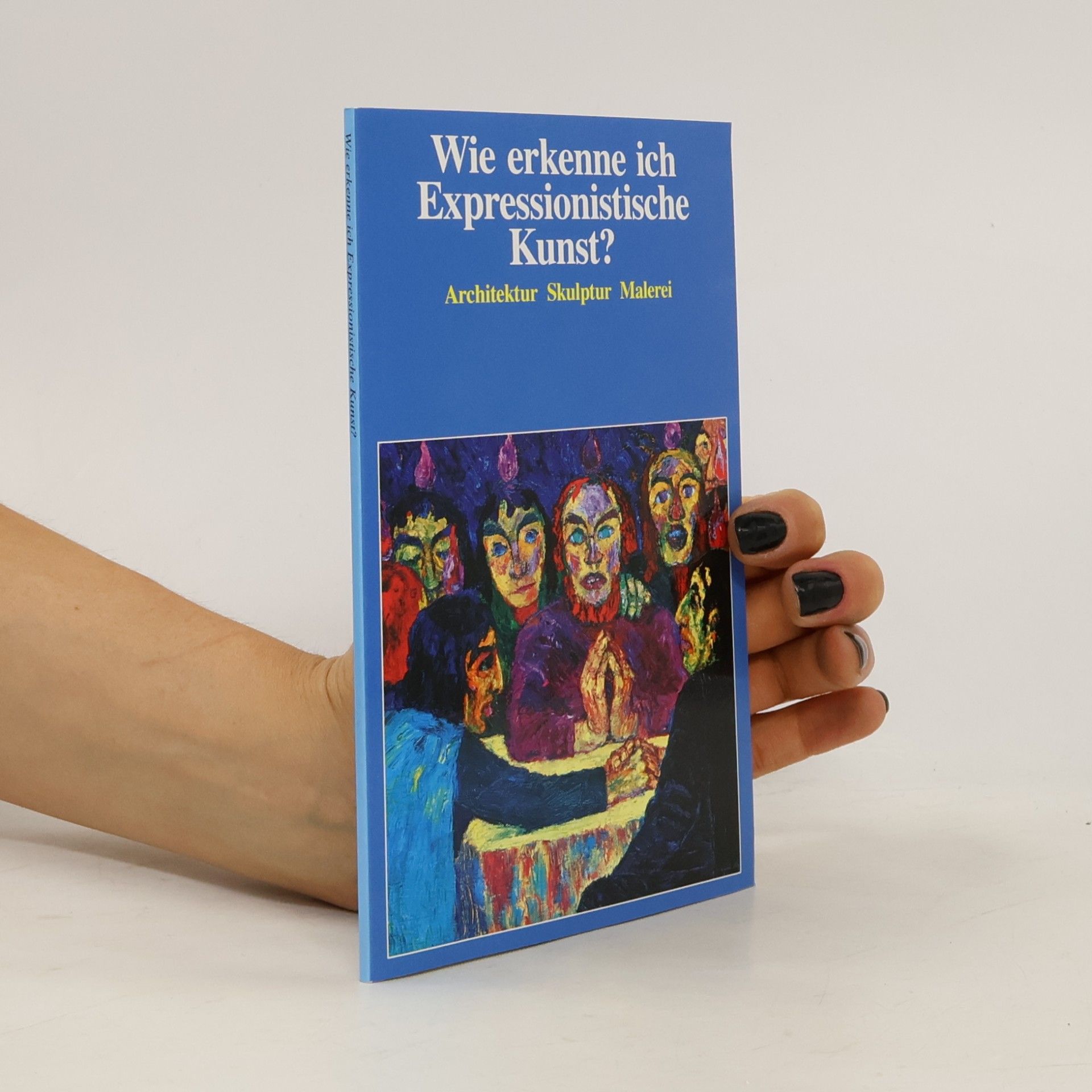 Autorenkollektiv Wie erkenne ich Expressionistische Kunst?