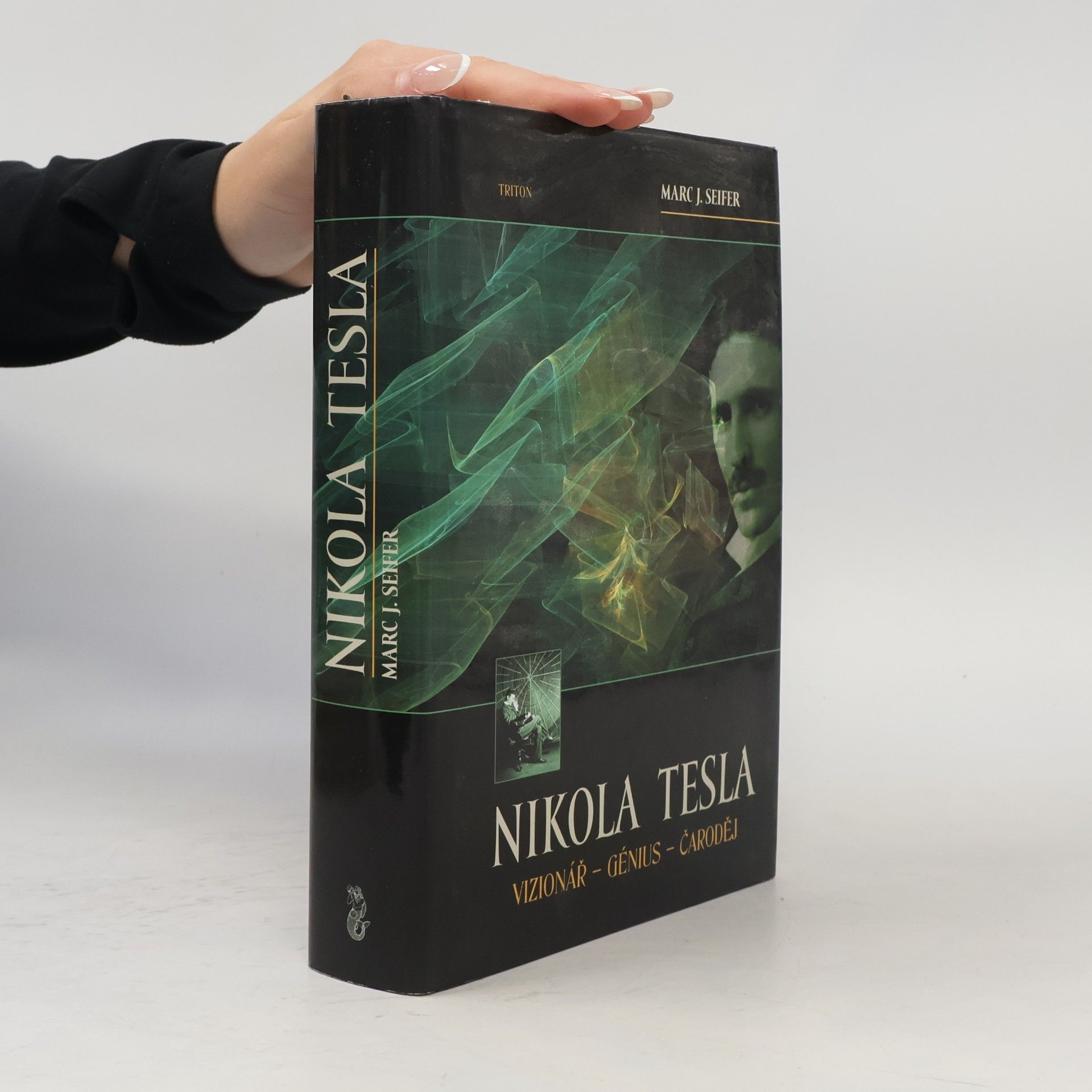 Marc J. Seifer Nikola Tesla. Vizionář - génius - čaroděj