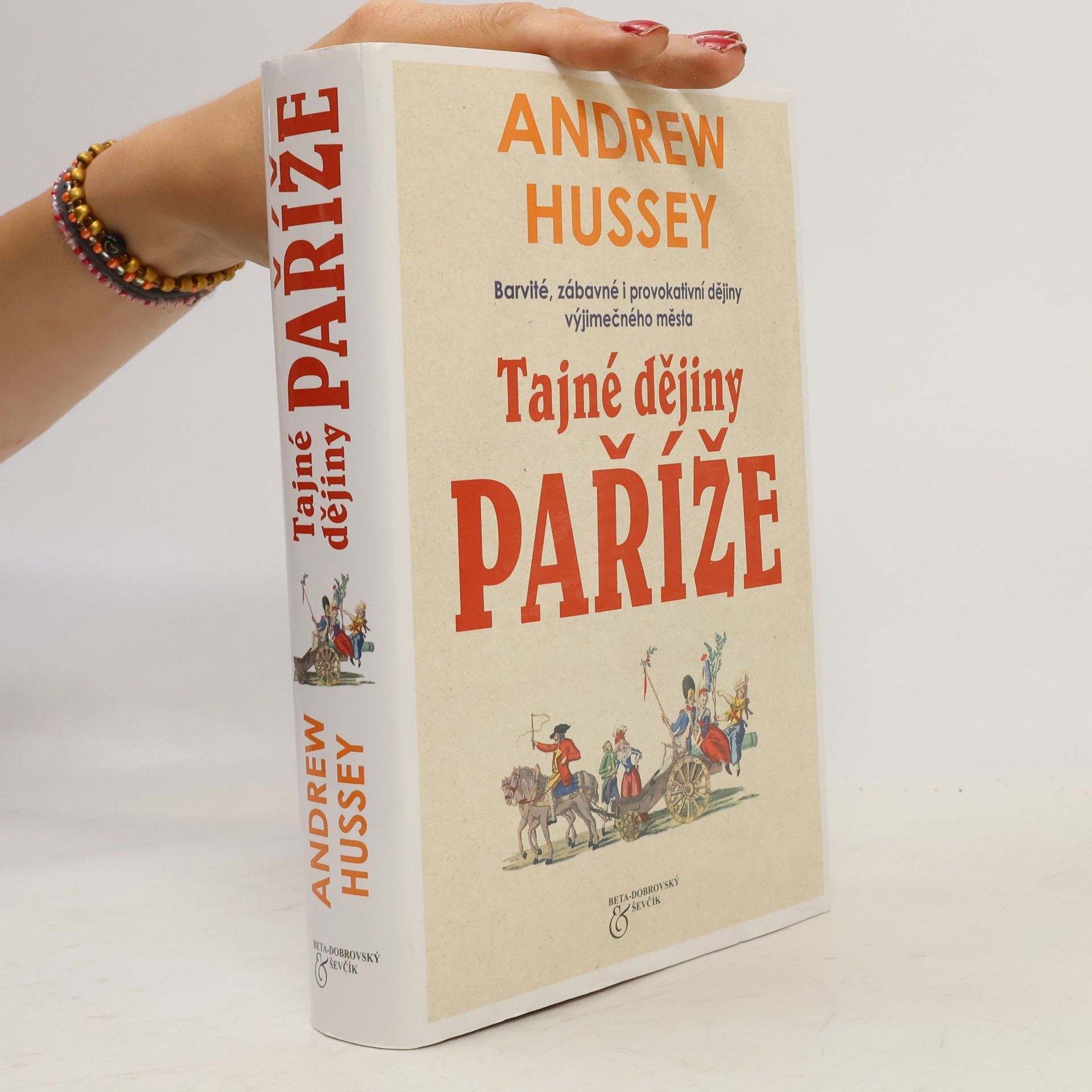 Andrew Hussey Tajné dějiny Paříže