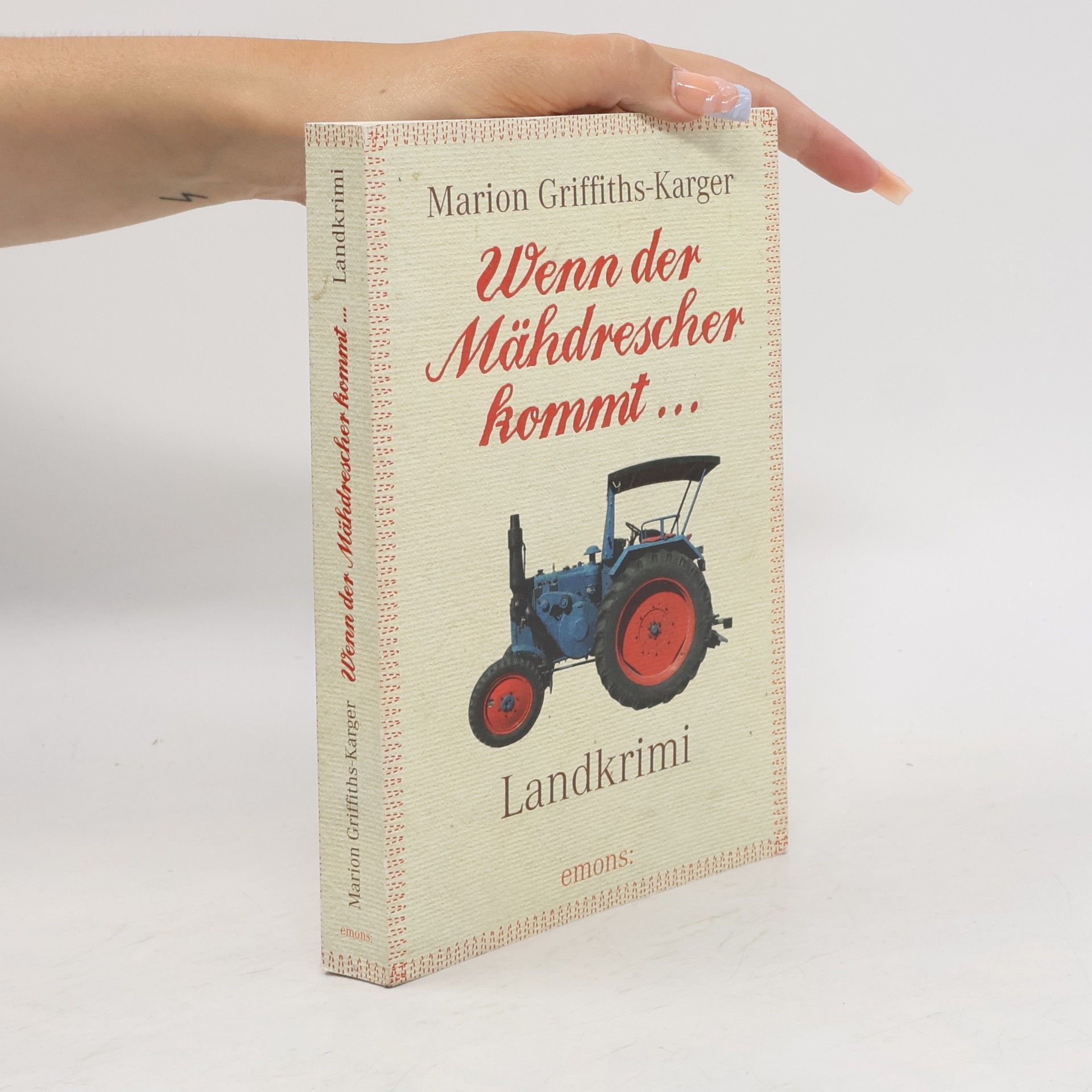 Marion Griffiths-Karger Wenn der Mähdrescher kommt...