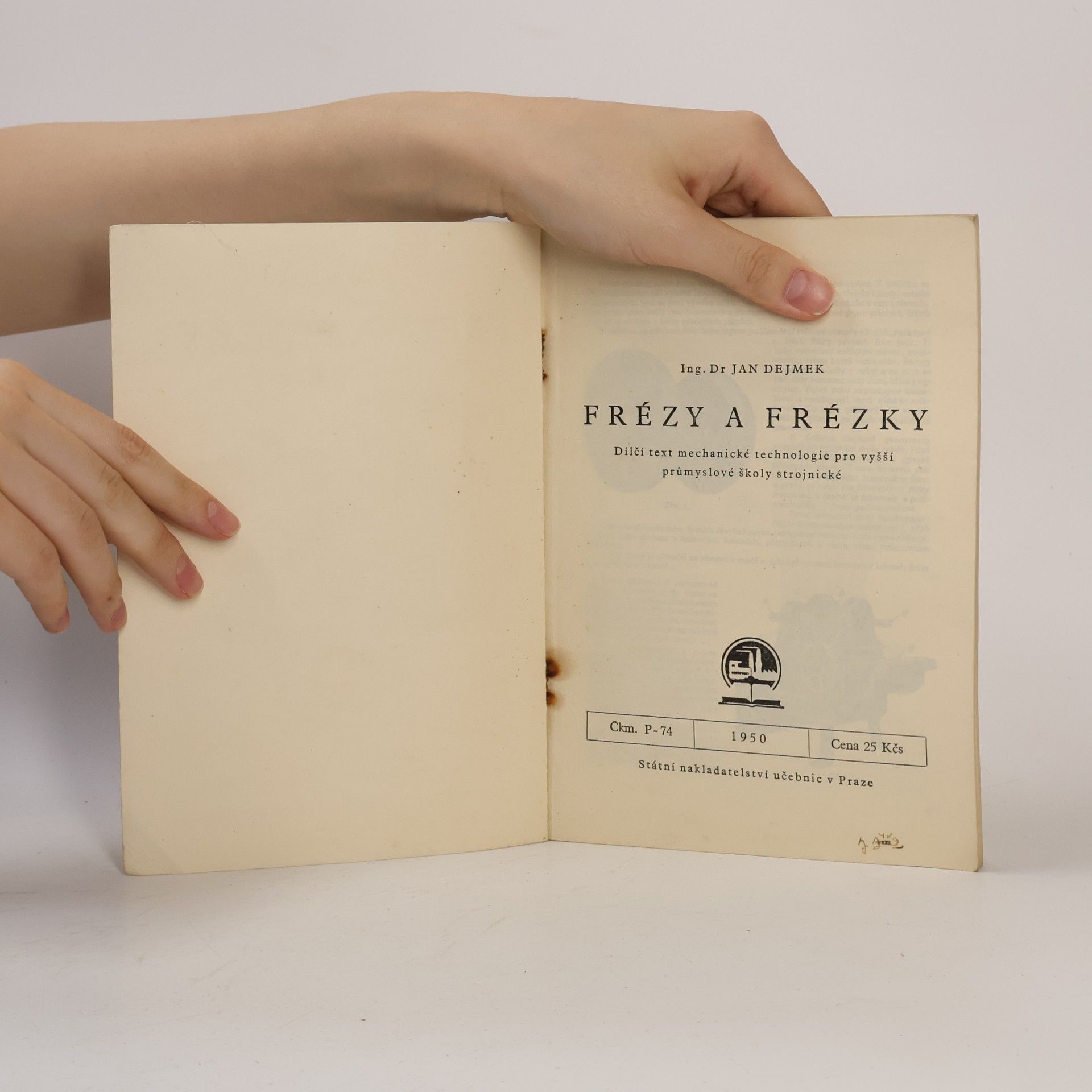 Jan Dejmek Frézy a frézky. Dílčí text mechanické technologie pro vyš. prům. šk. strojnic
