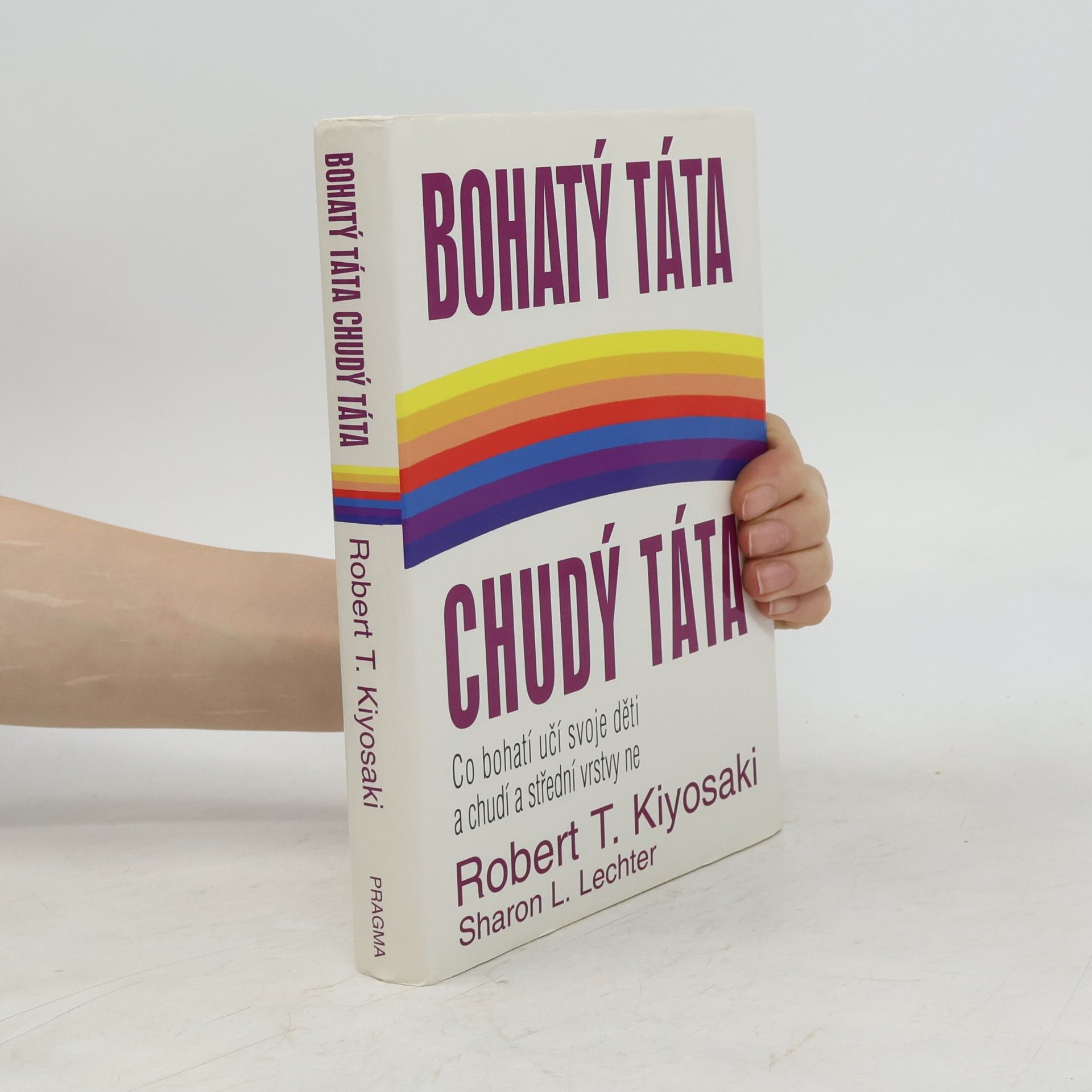 Robert Kiyosaki Bohatý táta, chudý táta