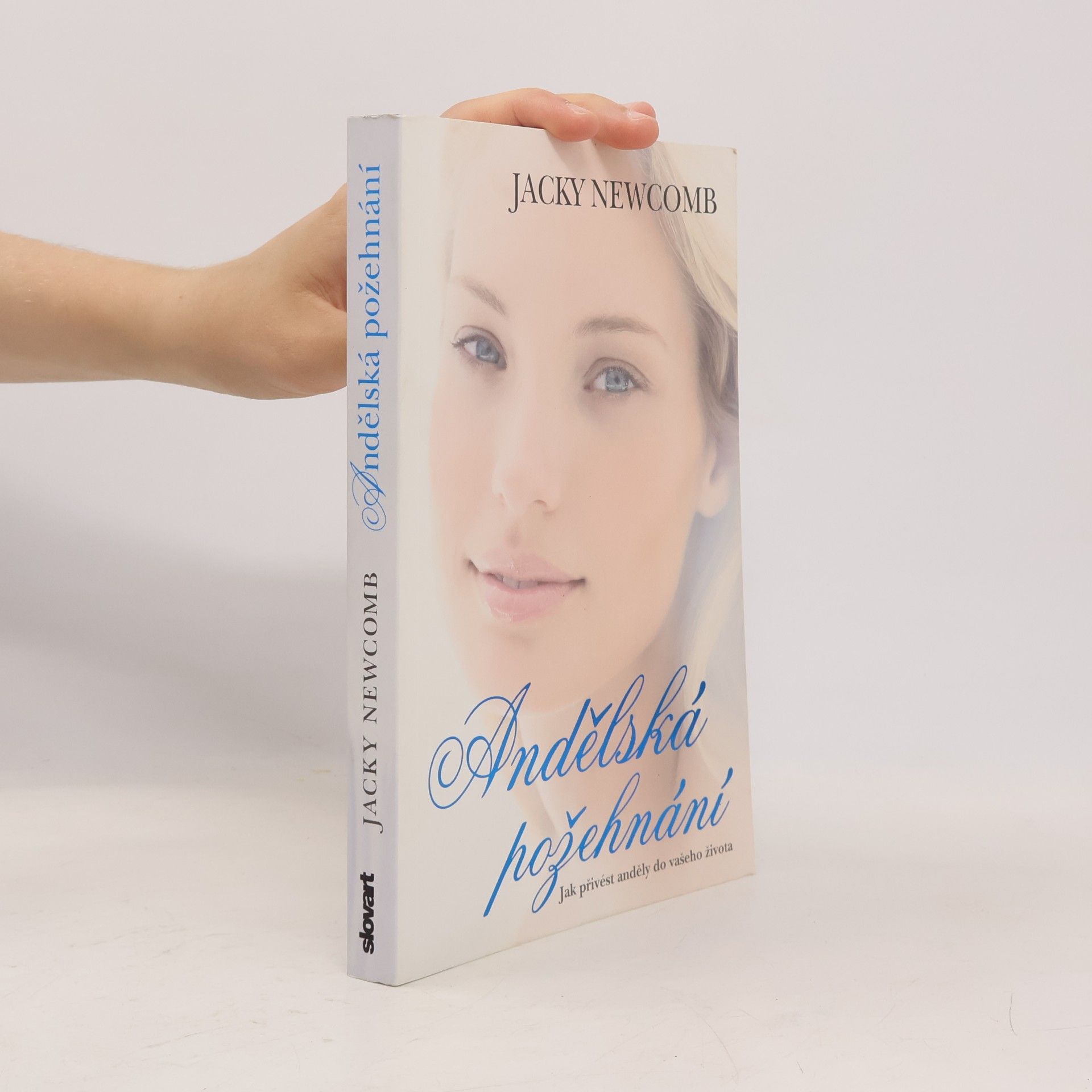 Jacky Newcomb Andělská požehnání. Magické andělské příběhy, afirmace a kreativní nápady