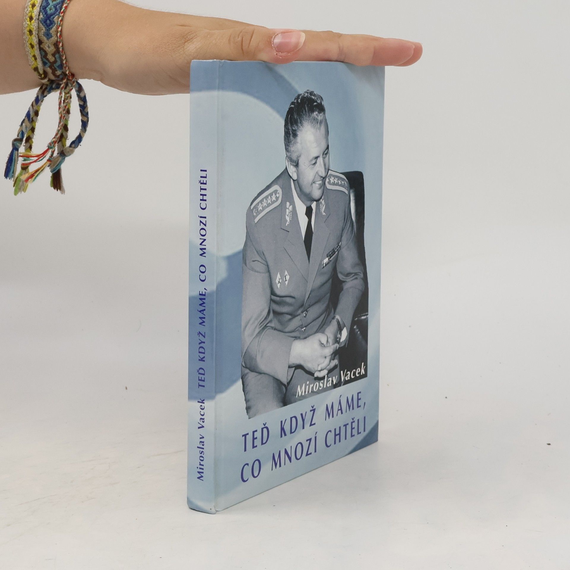Miroslav Vacek Teď když máme, co mnozí chtěli