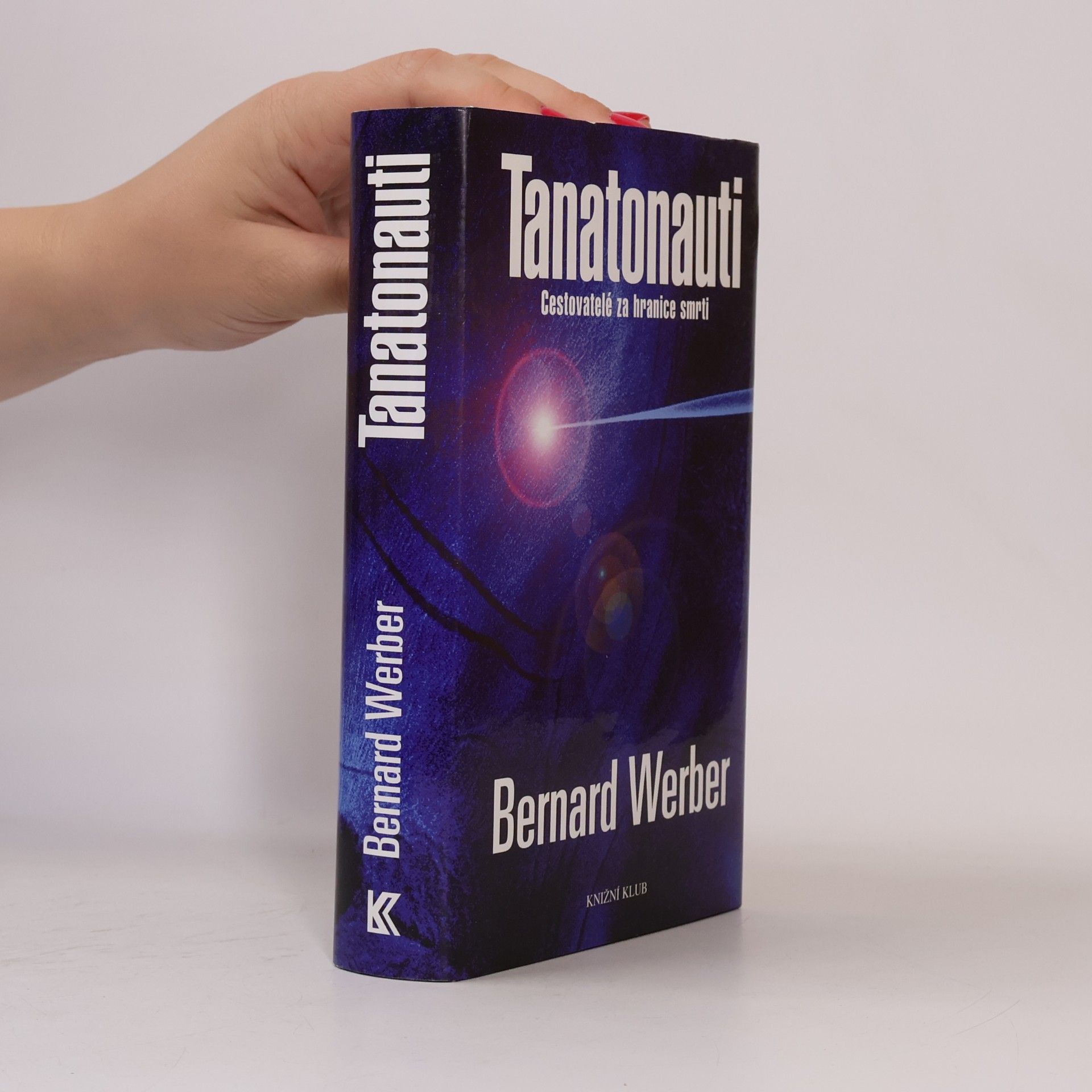 Bernard Werber Tanatonauti. Cestovatelé za hranice smrti