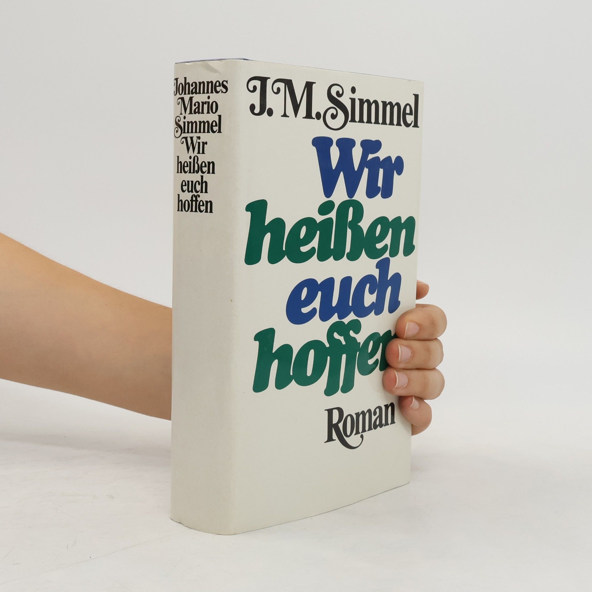 Johannes Mario Simmel Wir heißen euch hoffen