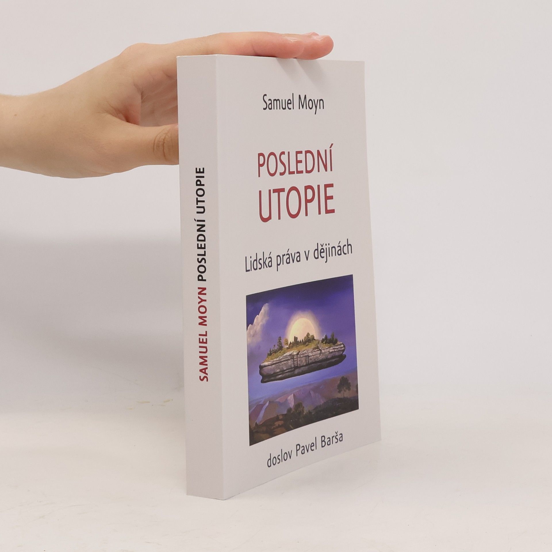 Samuel Moyn Poslední utopie - Lidská práva v dějinách