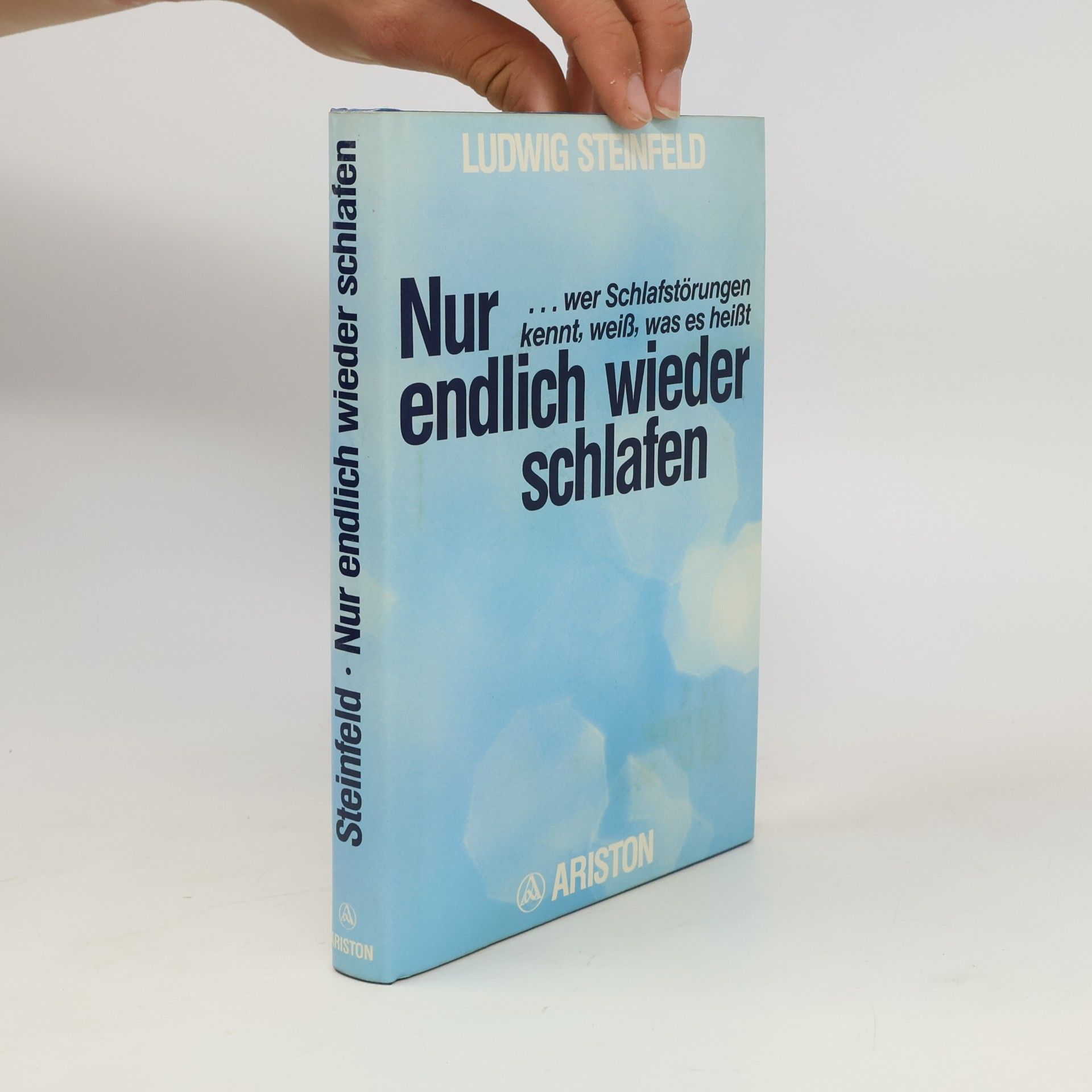 Ludwig Steinfeld Nur wer Schlafstörungen kennt, weiss, was es heisst, endlich wieder schlafen