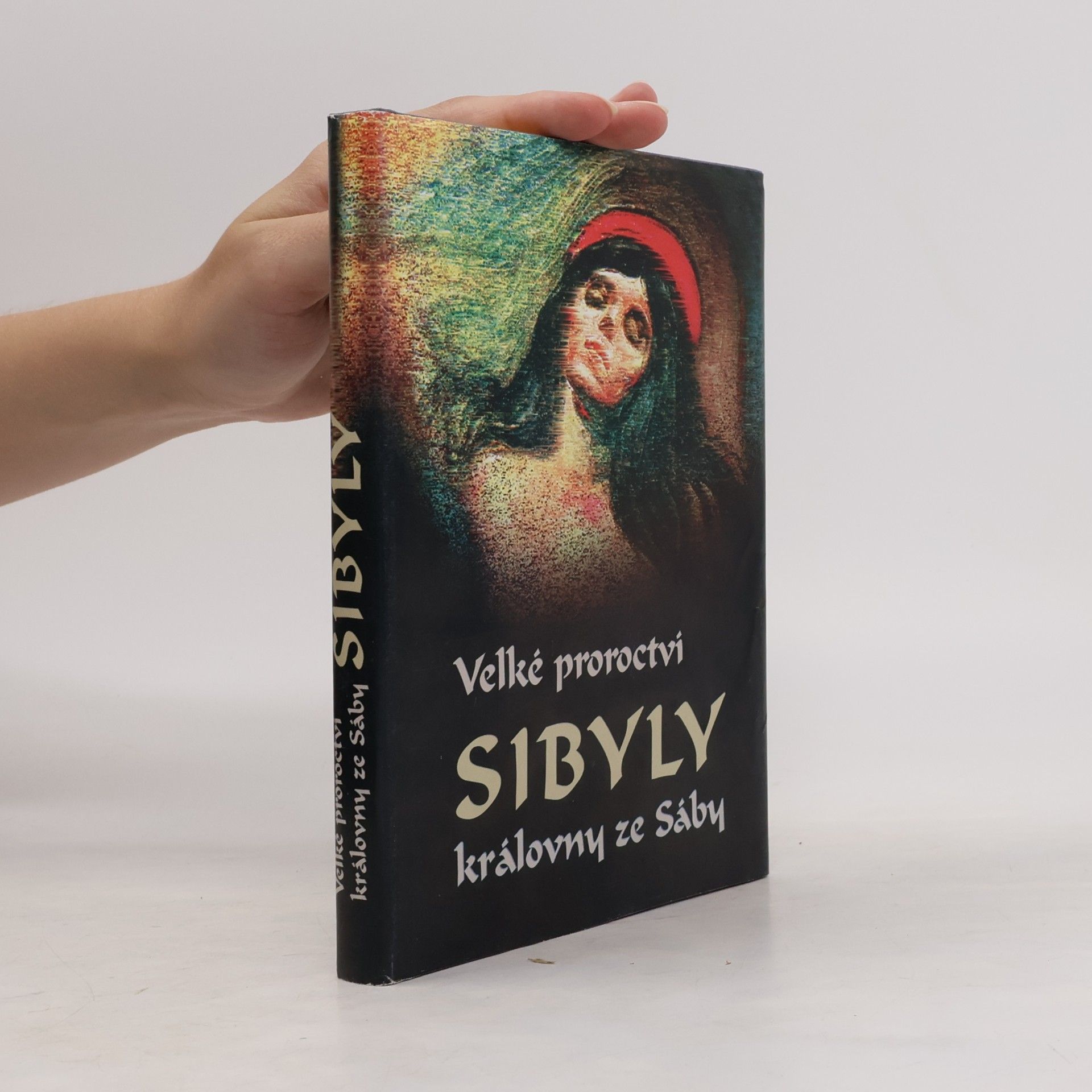 Kolektiv autorů Velké proroctví Sibyly, královny ze Sáby