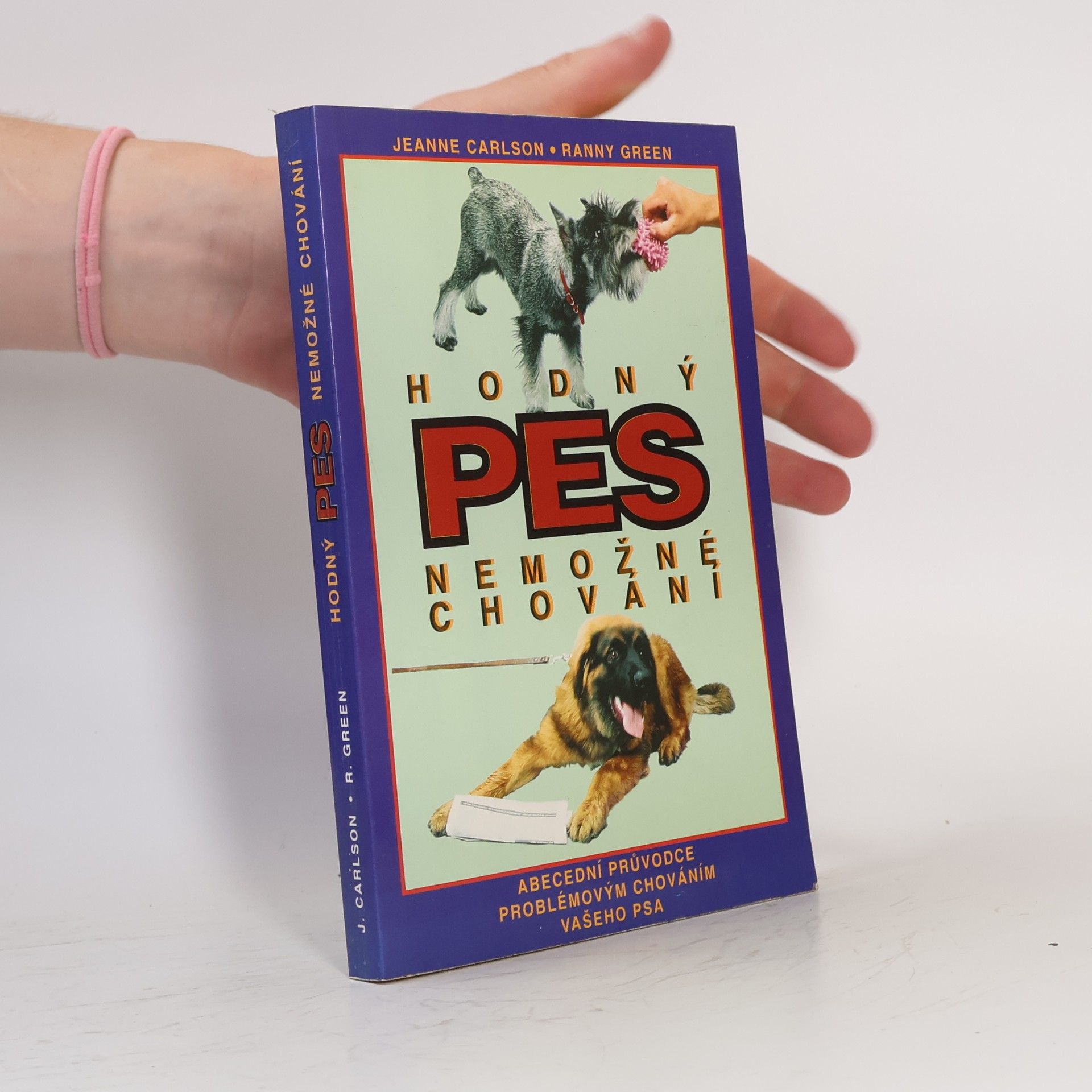 Jeanne Carlson Hodný pes. Nemožné chování. Abecední průvodce problémovým chováním vašeho psa