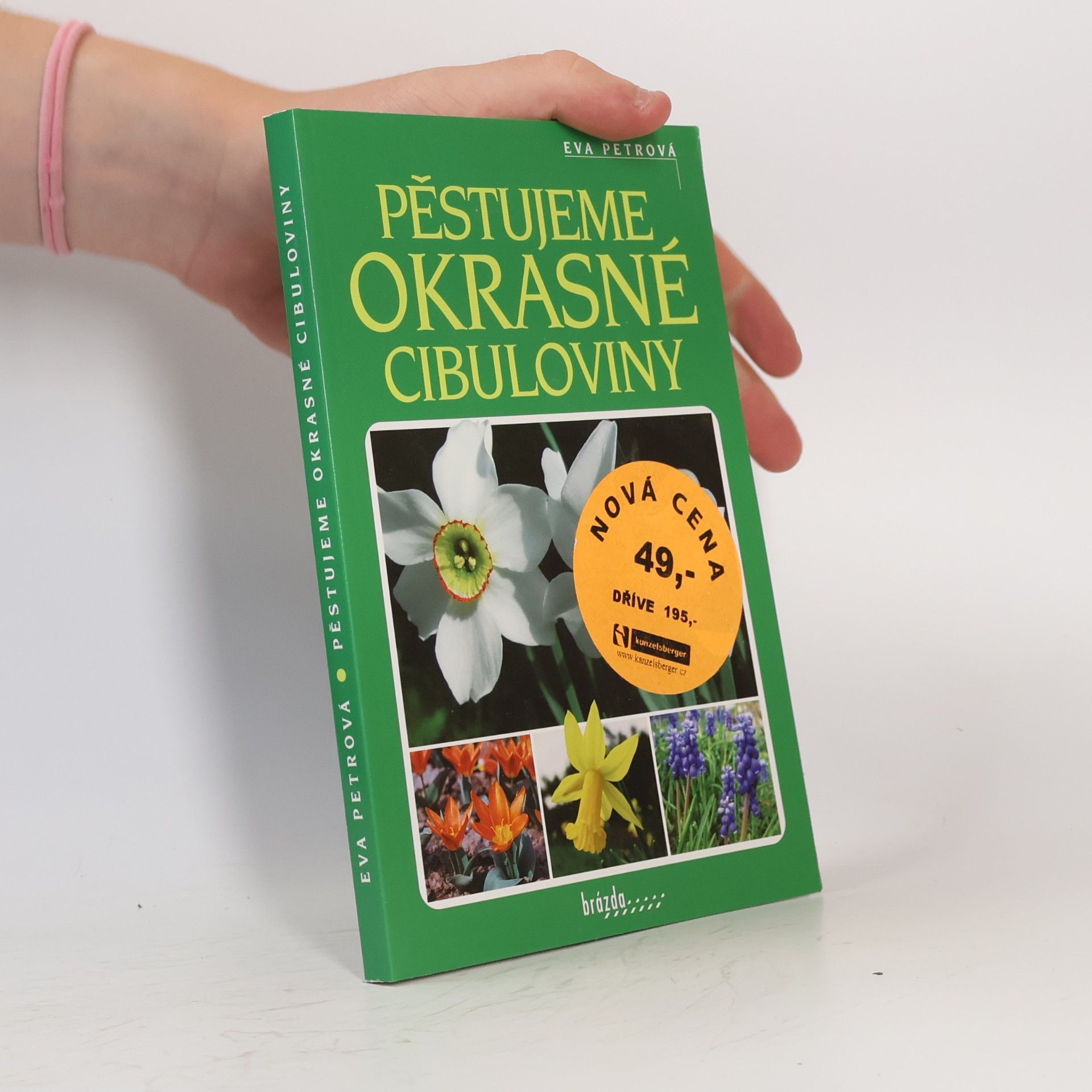 Eva Petrová Pěstujeme okrasné cibuloviny