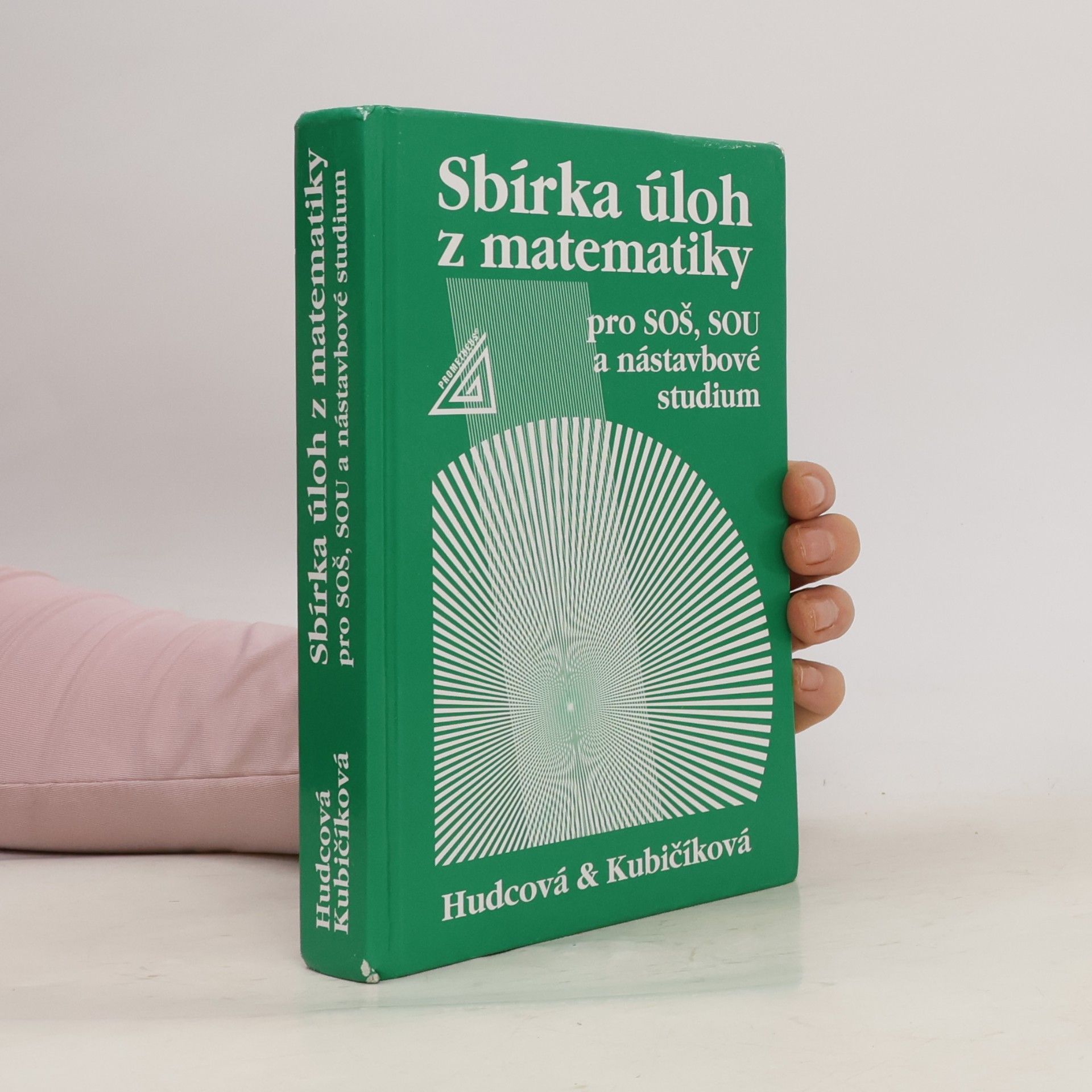 Milada Hudcová Sbírka úloh z matematiky pro SOŠ, SOU a nástavbové studium