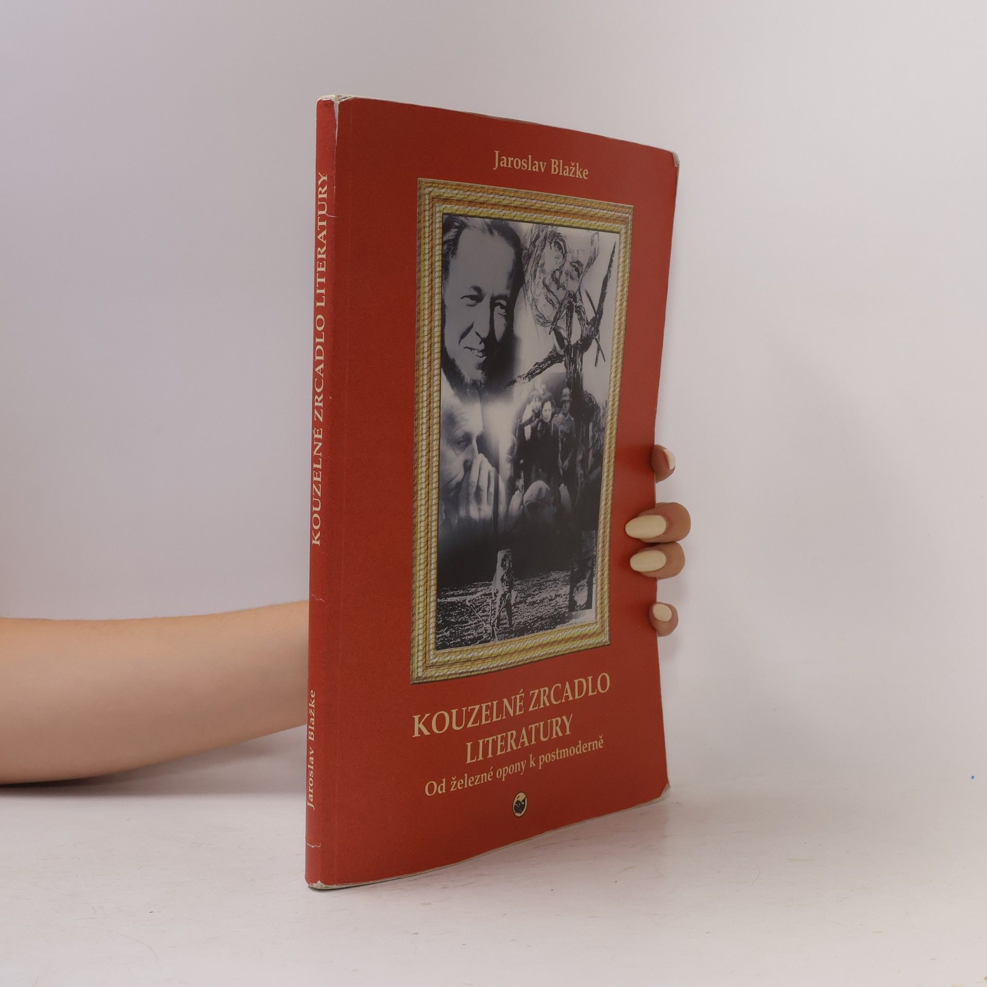 Jaroslav Blažke Kouzelné zrcadlo literatury. Od železné opony k postmoderně