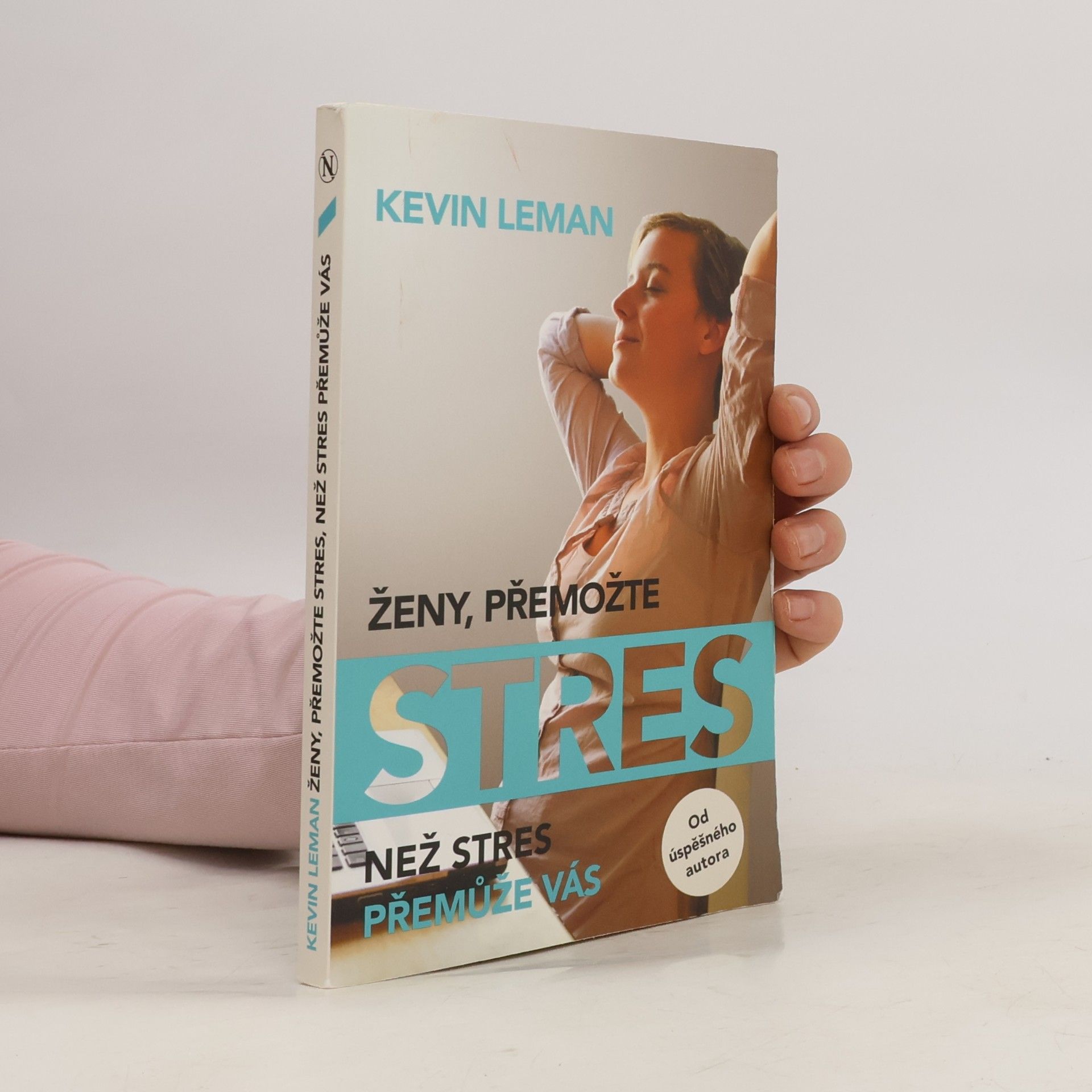 Kevin Leman Ženy, přemožte stres, než stres přemůže vás