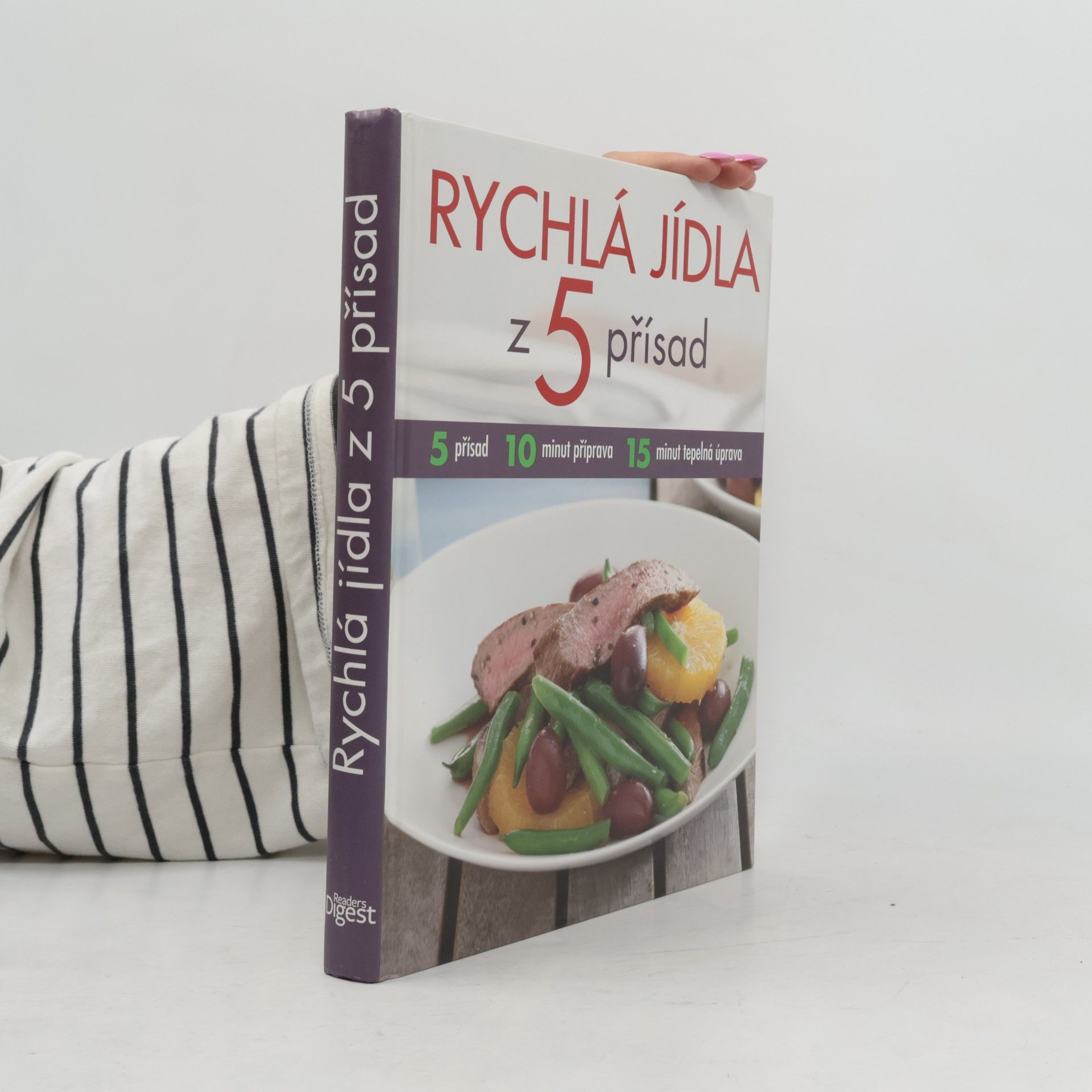 Rychlá jídla z 5 přísad : 5 přísad, 10 minut příprava, 15 minut tepelná úprava