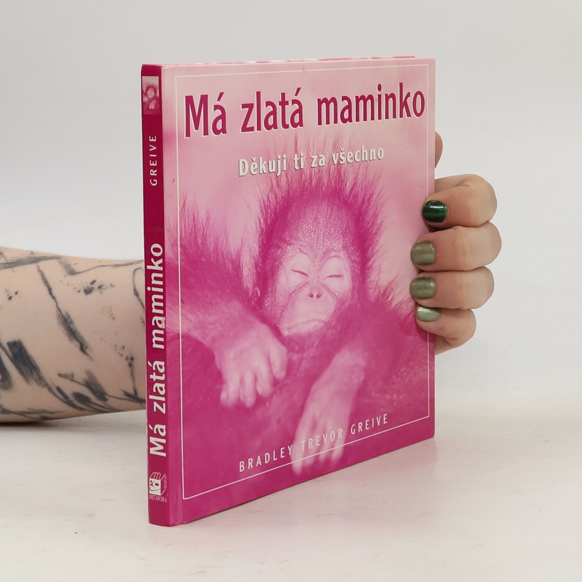 Greive Bradley Trevor Má zlatá maminko. Děkuji ti za všechno