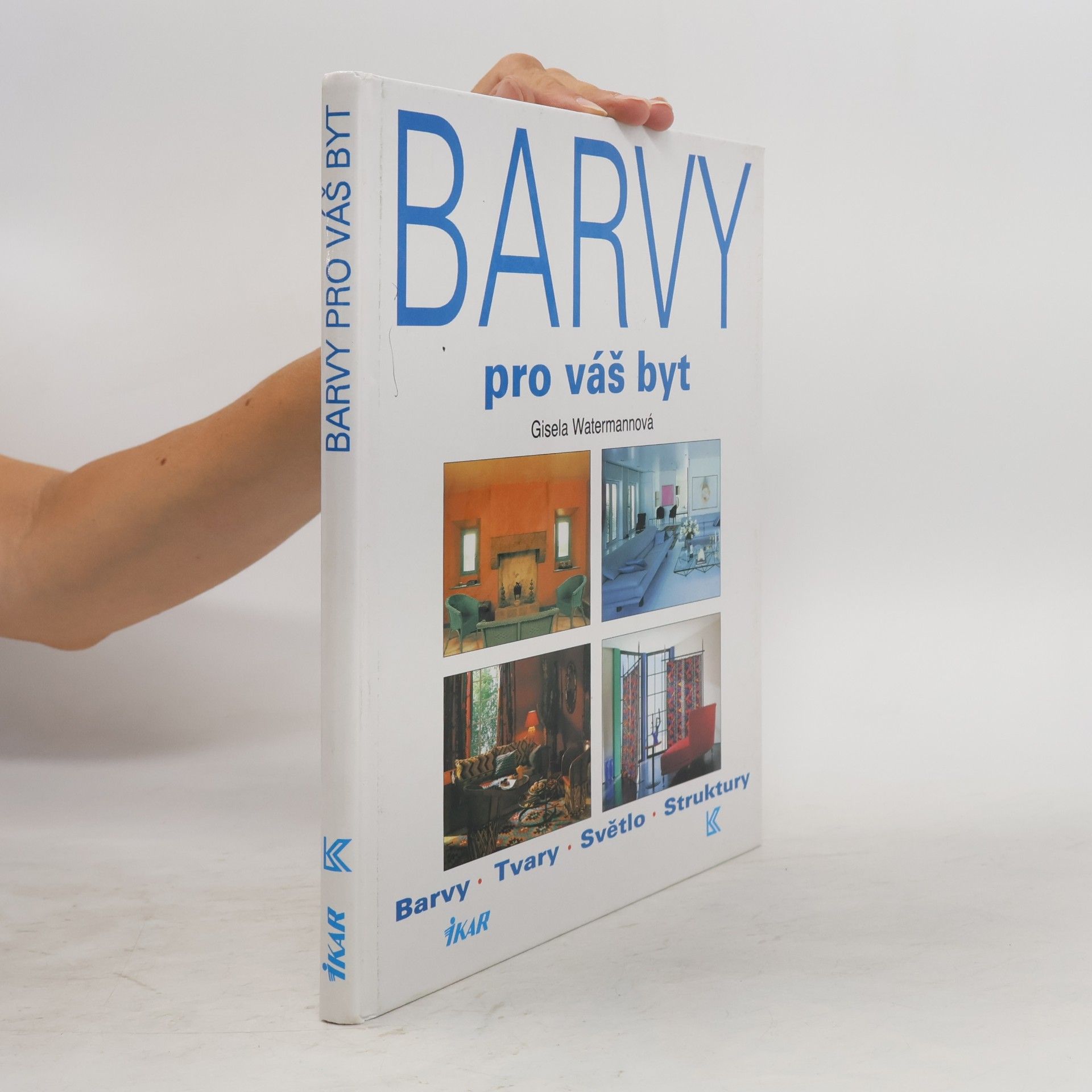 Gisela Watermann Barvy pro váš byt. Barvy, tvary, světlo, struktury (v tiráži 2 ISBN)