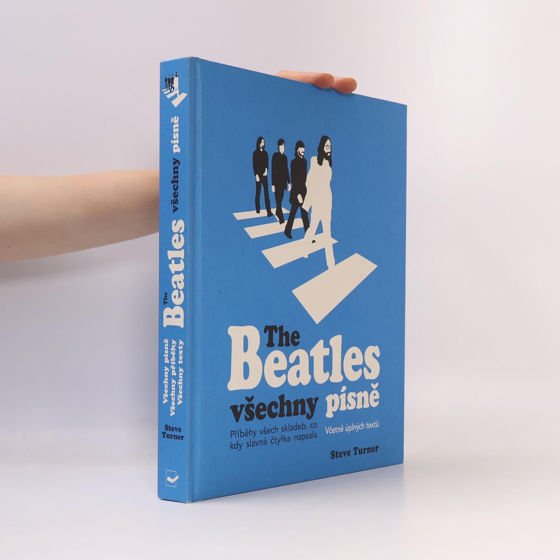 Steve Turner The Beatles: všechny písně - Příběhy o vzniku všech písní Beatles