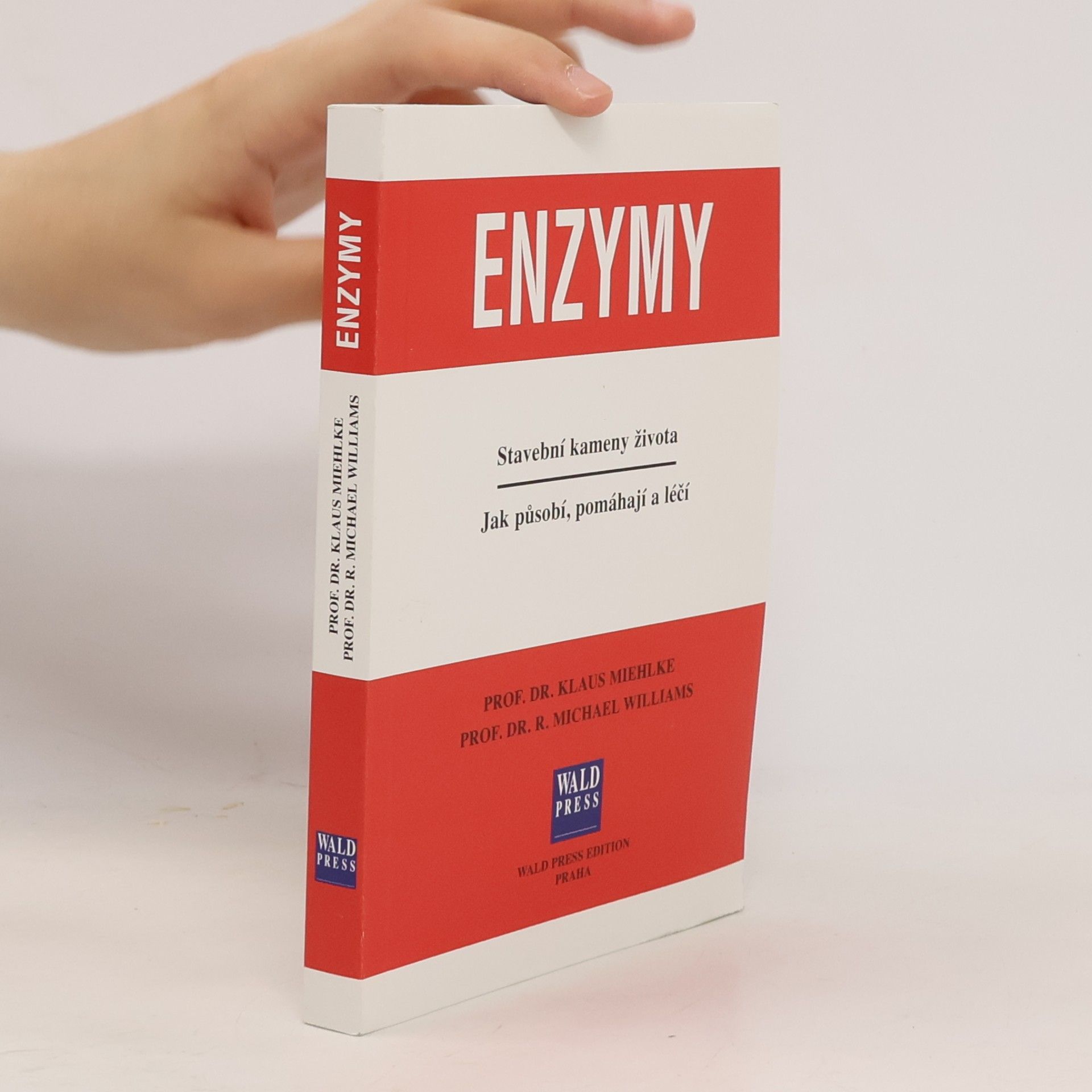 Klaus Miehlke Enzymy. Stavební kameny života. Jak působí, pomáhají a léčí.