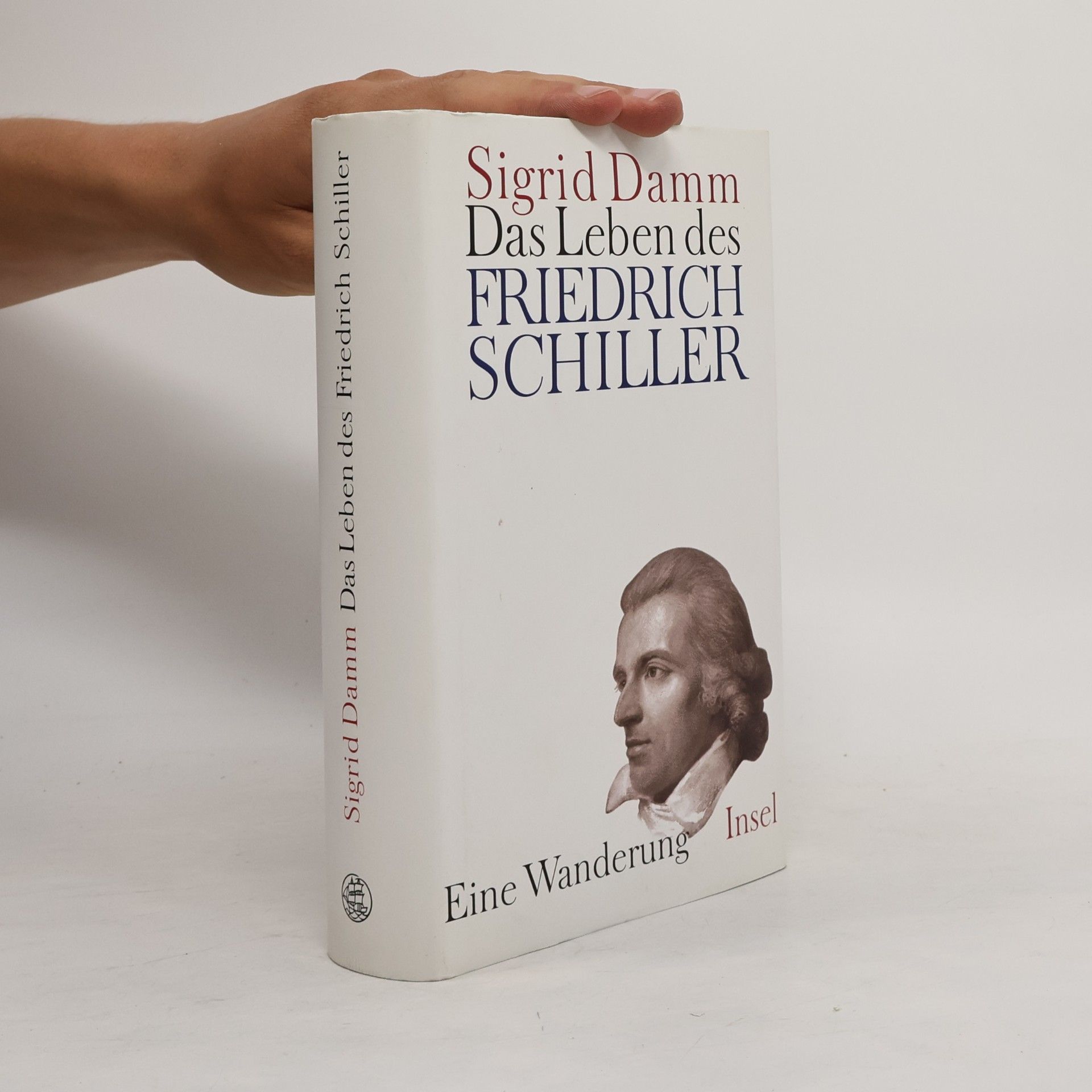 Sigrid Damm Das Leben des Friedrich Schiller