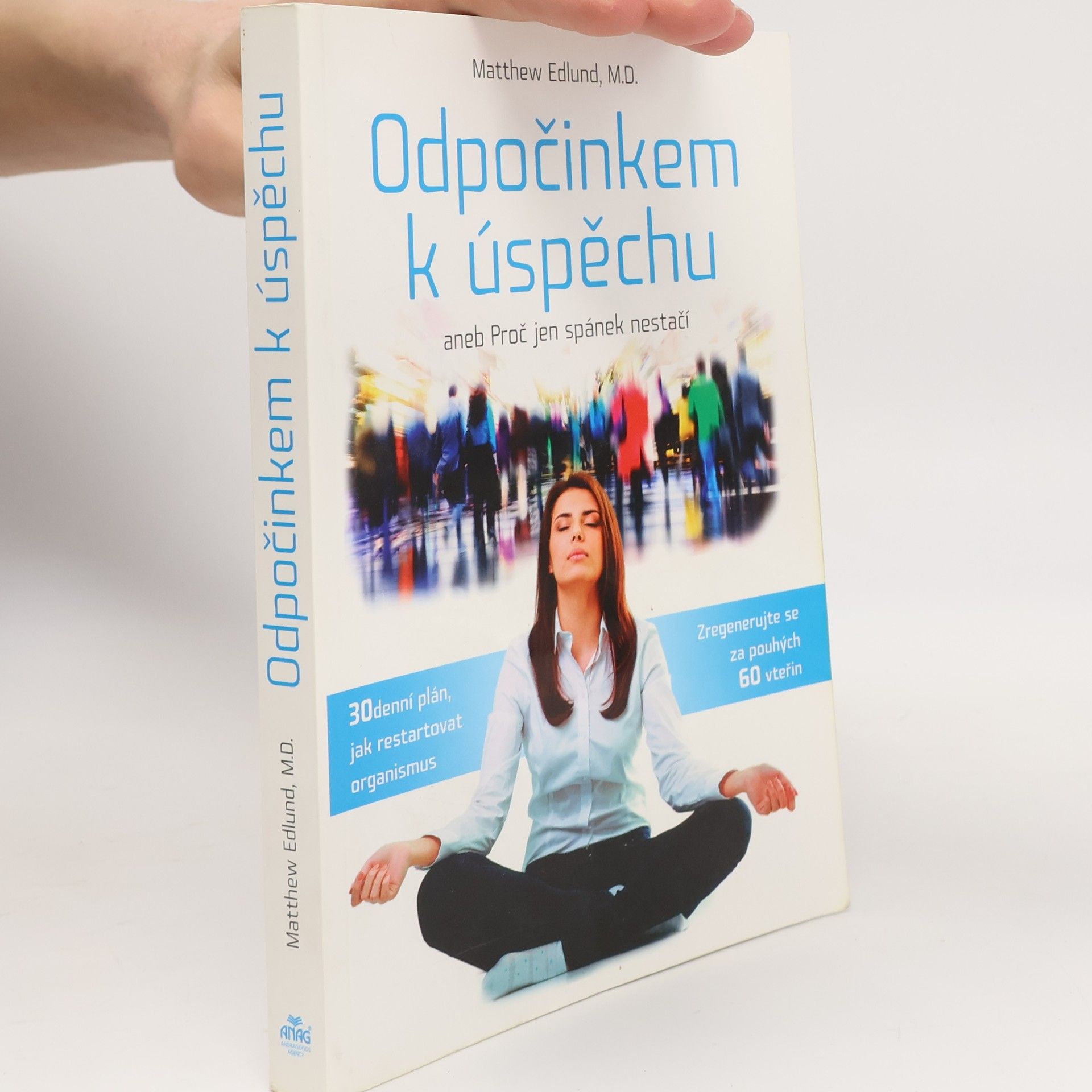 Matthew Edlund Odpočinkem k úspěchu, aneb, Proč jen spánek nestačí