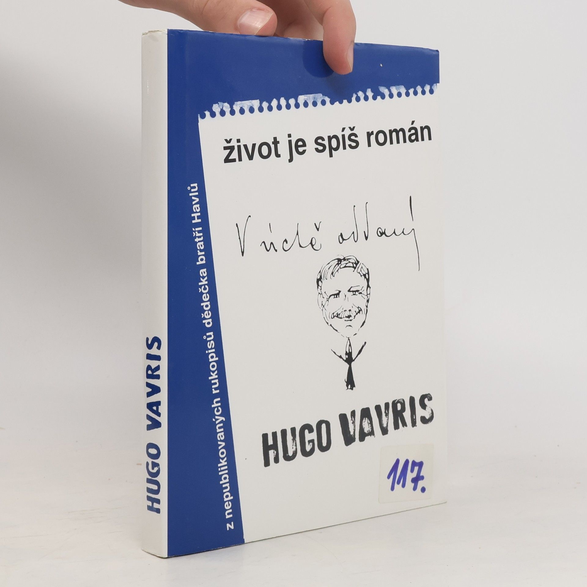 Život je spíš román : (výbor z knižně nepublikovaných prací Huga Vavrečky)