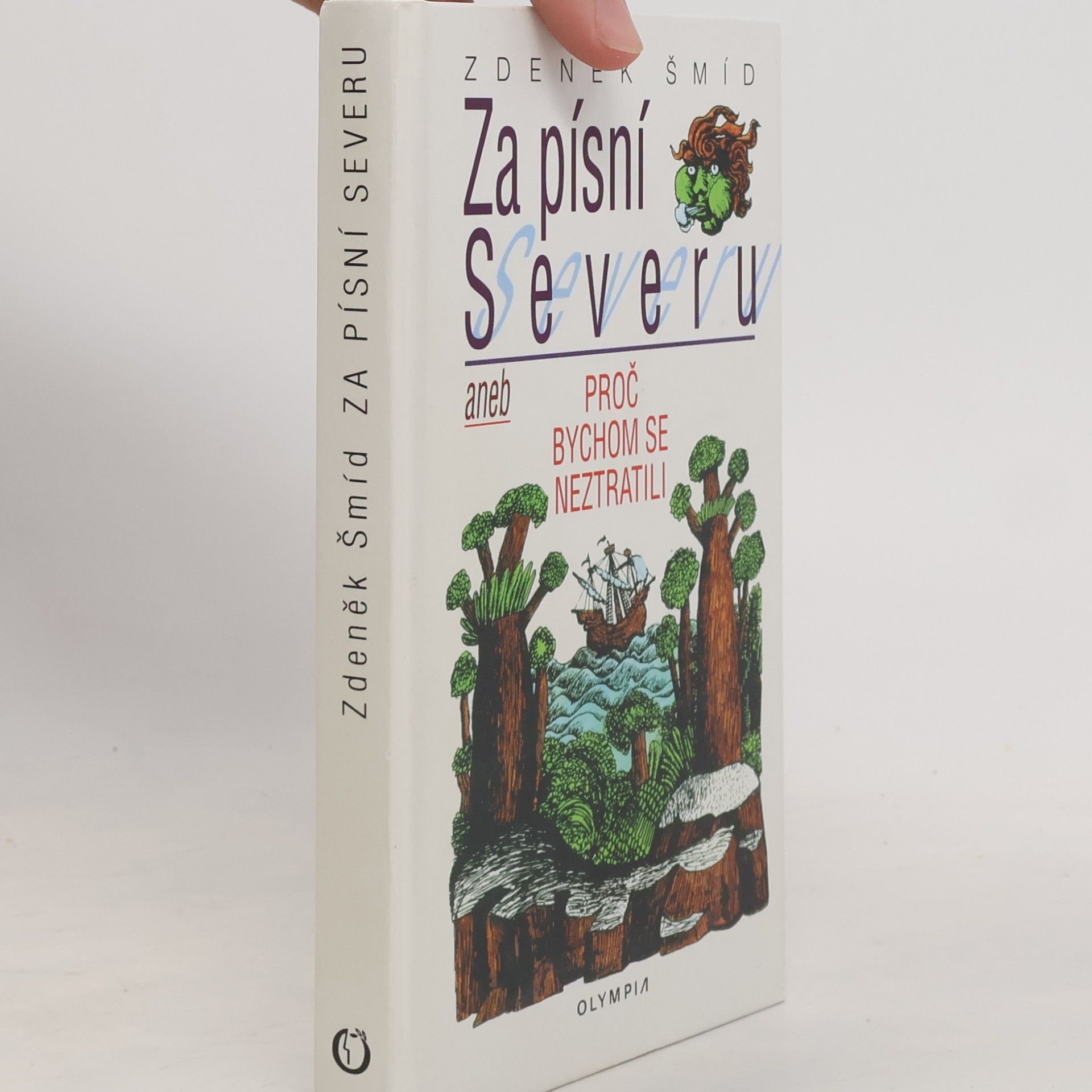 Zdeněk Šmíd Za písní Severu, aneb, Proč bychom se neztratili