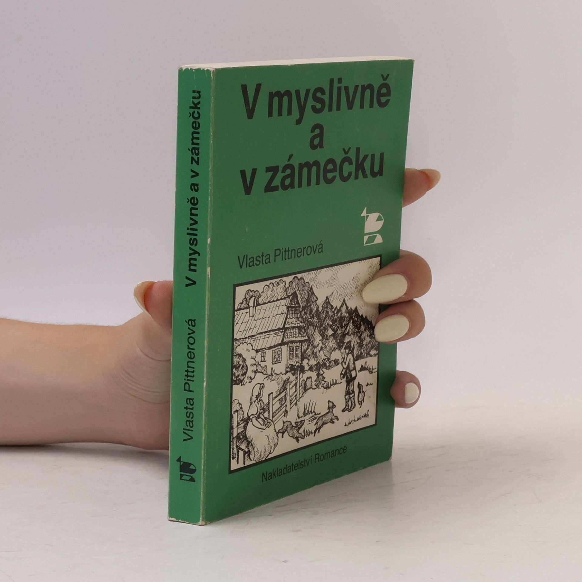 Vlasta Pittnerová V myslivně a v zámečku