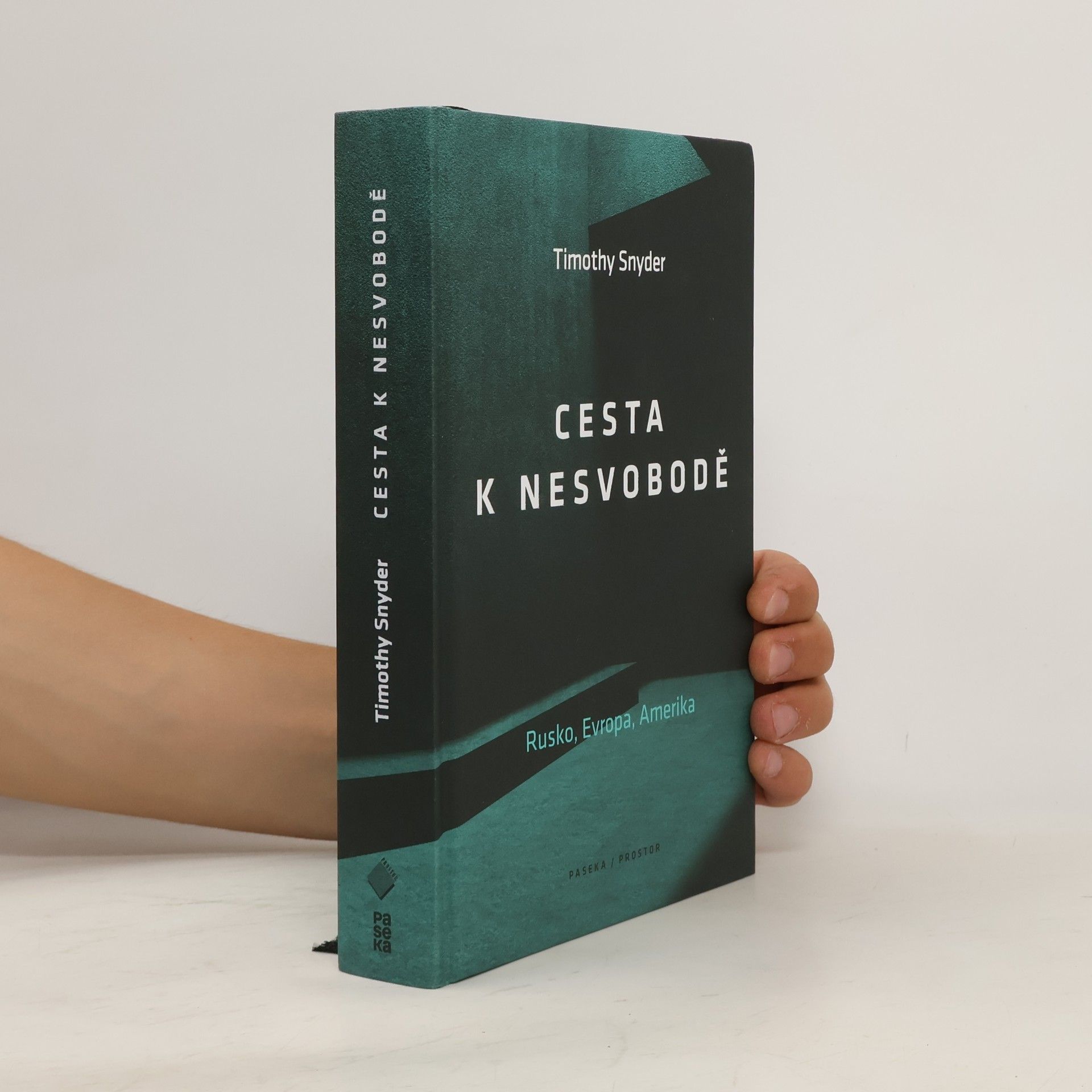 Timothy Snyder Cesta k nesvobodě : Rusko, Evropa, Amerika