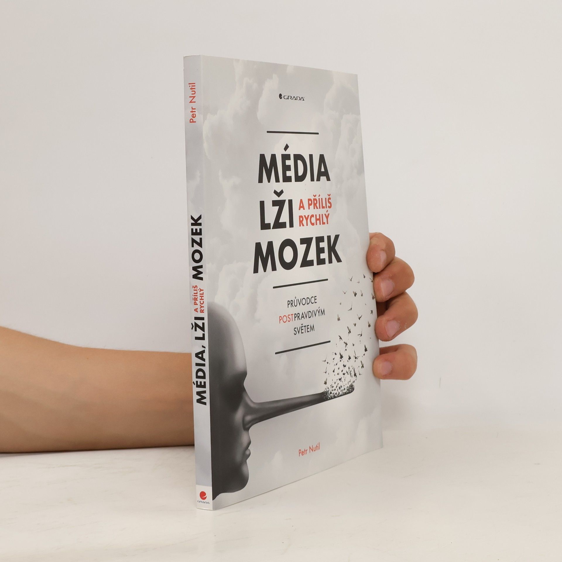 Petr Nutil Média, lži a příliš rychlý mozek