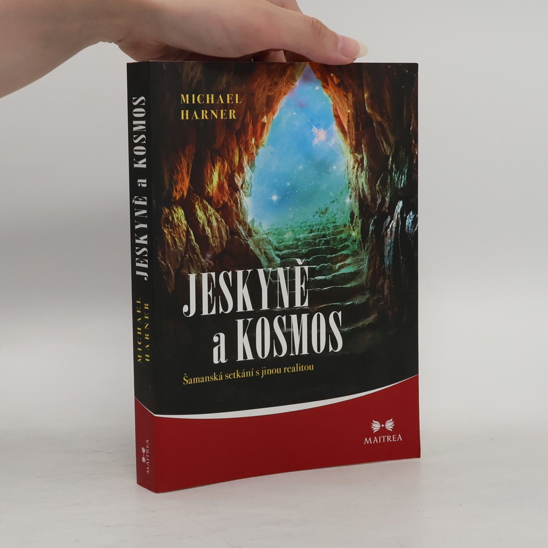 Michael Harner Jeskyně a kosmos: Šamanská setkání s jinou realitou