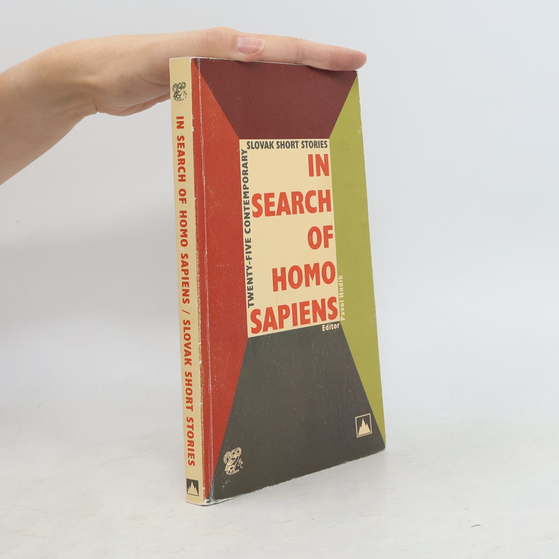 Pavol Hudík In Search of Homo Sapiens : Twenty-Five Contemporary Slovak Short Stories