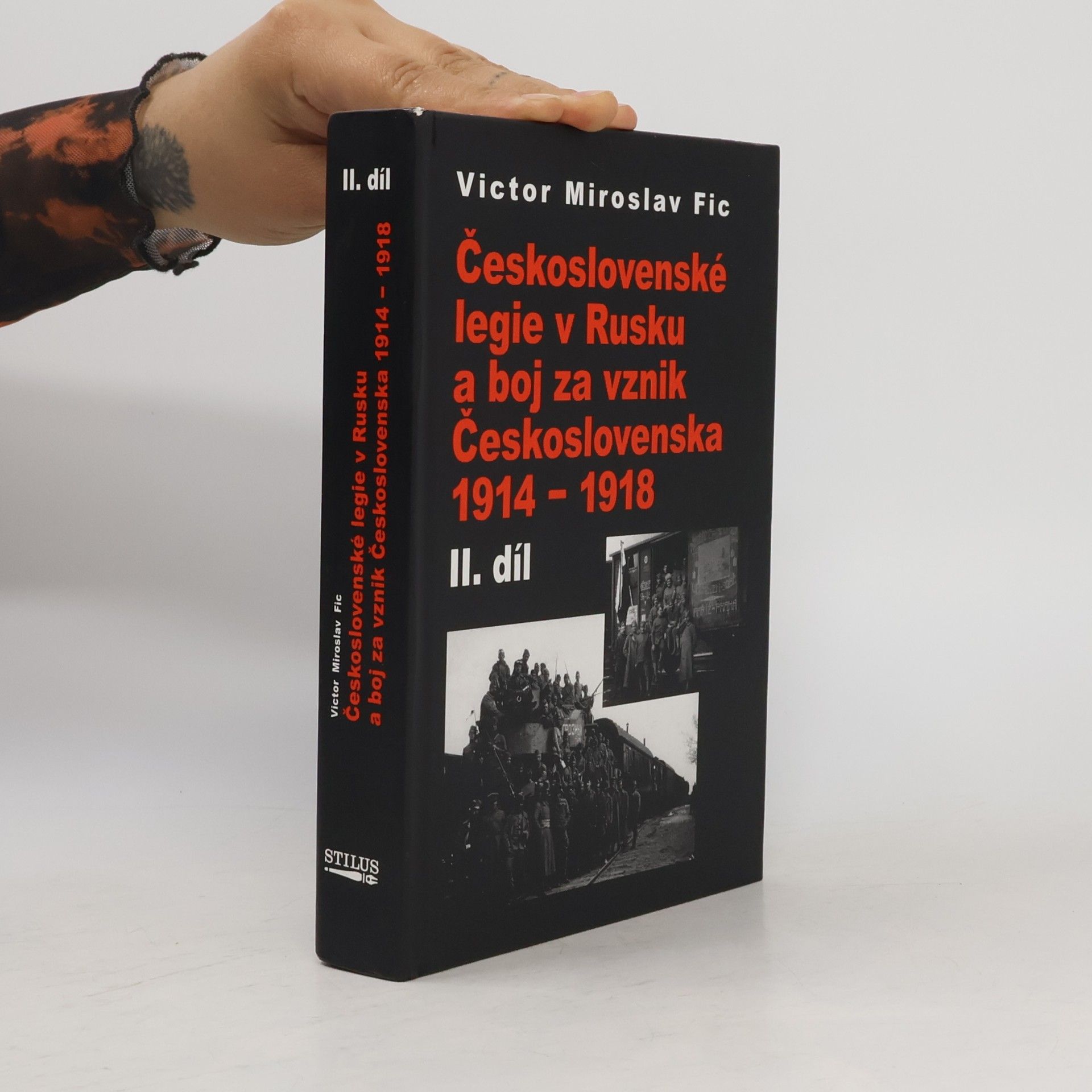 Československé legie v Rusku a boj za vznik Československa 1914–1918 II. díl